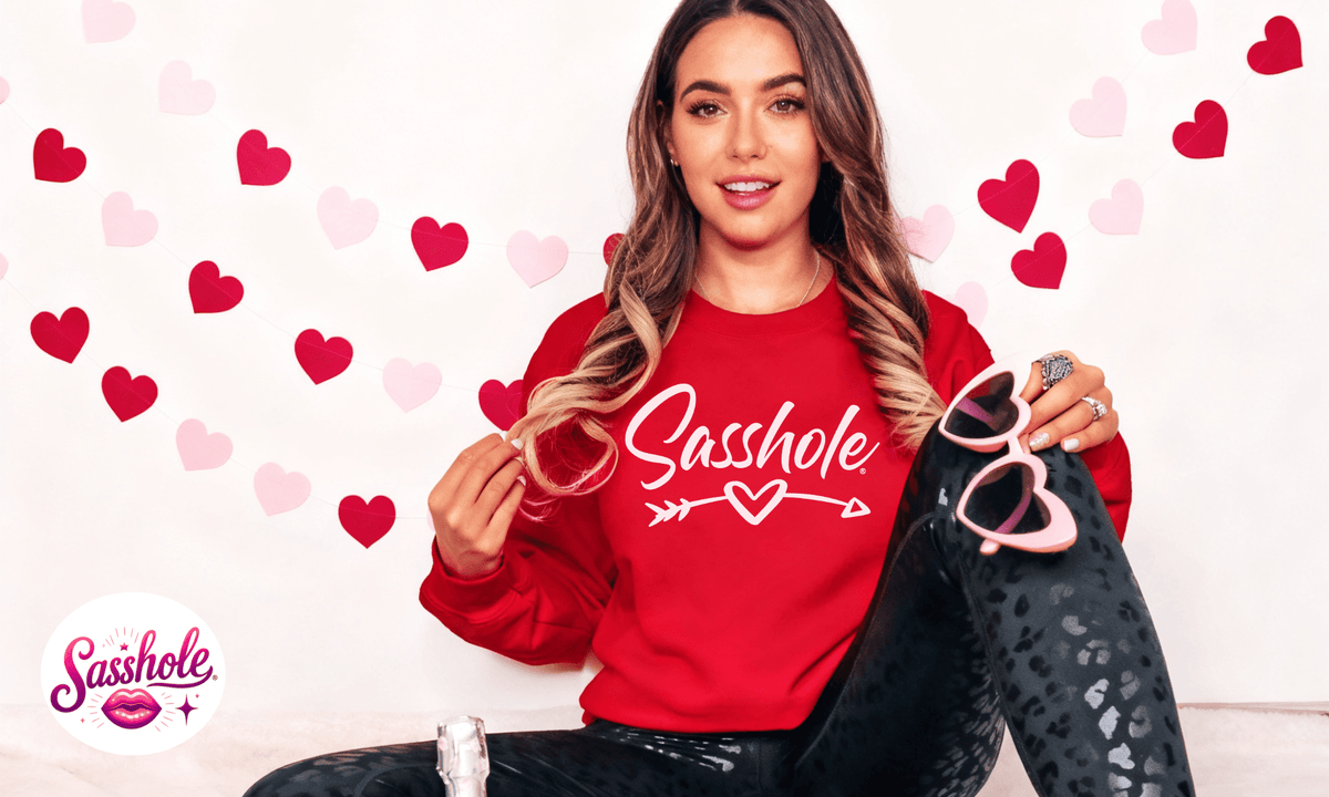 Funny Valentine’s Day Sweatshirts for Women Who Hate Basic Gifts (And Love Sass) - Sasshole®