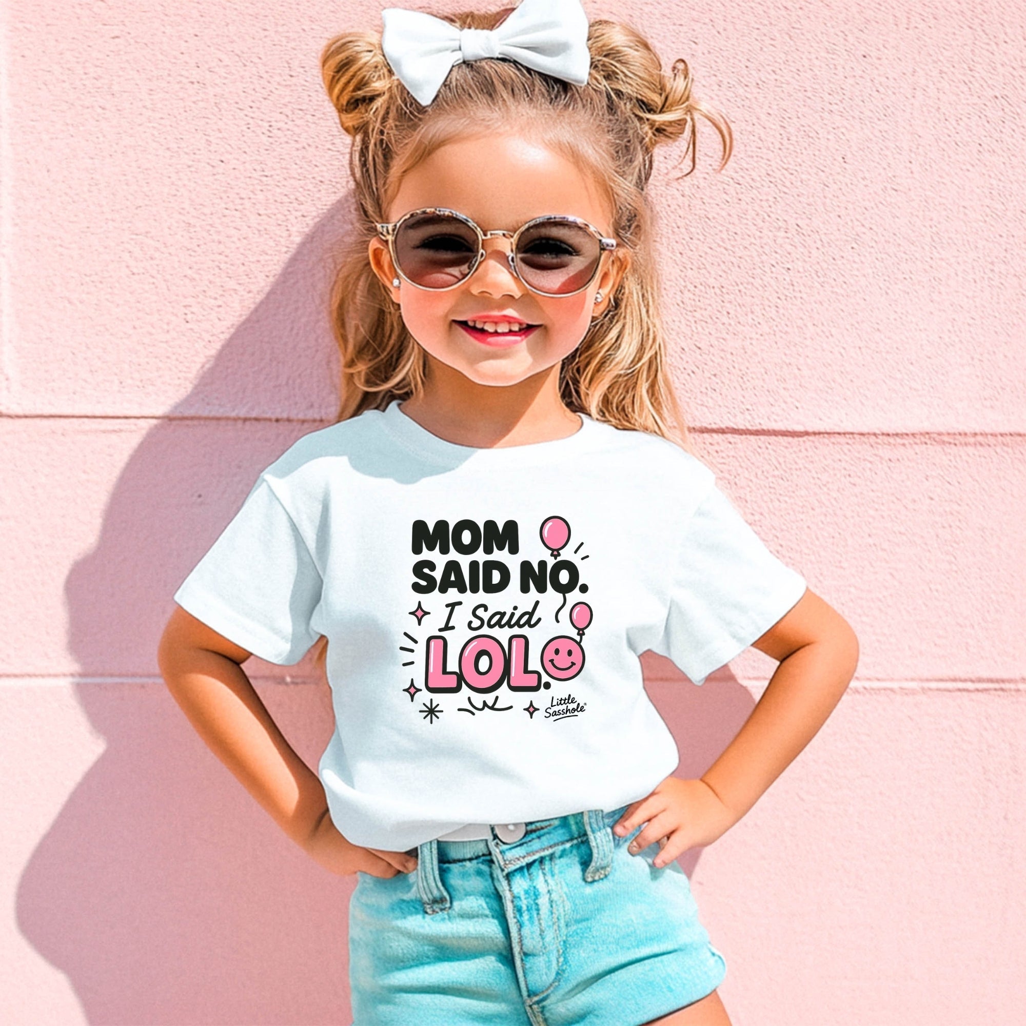 Mom Said No, I Said LOL – The Toddler Tee That Speaks Fluent Sass ...