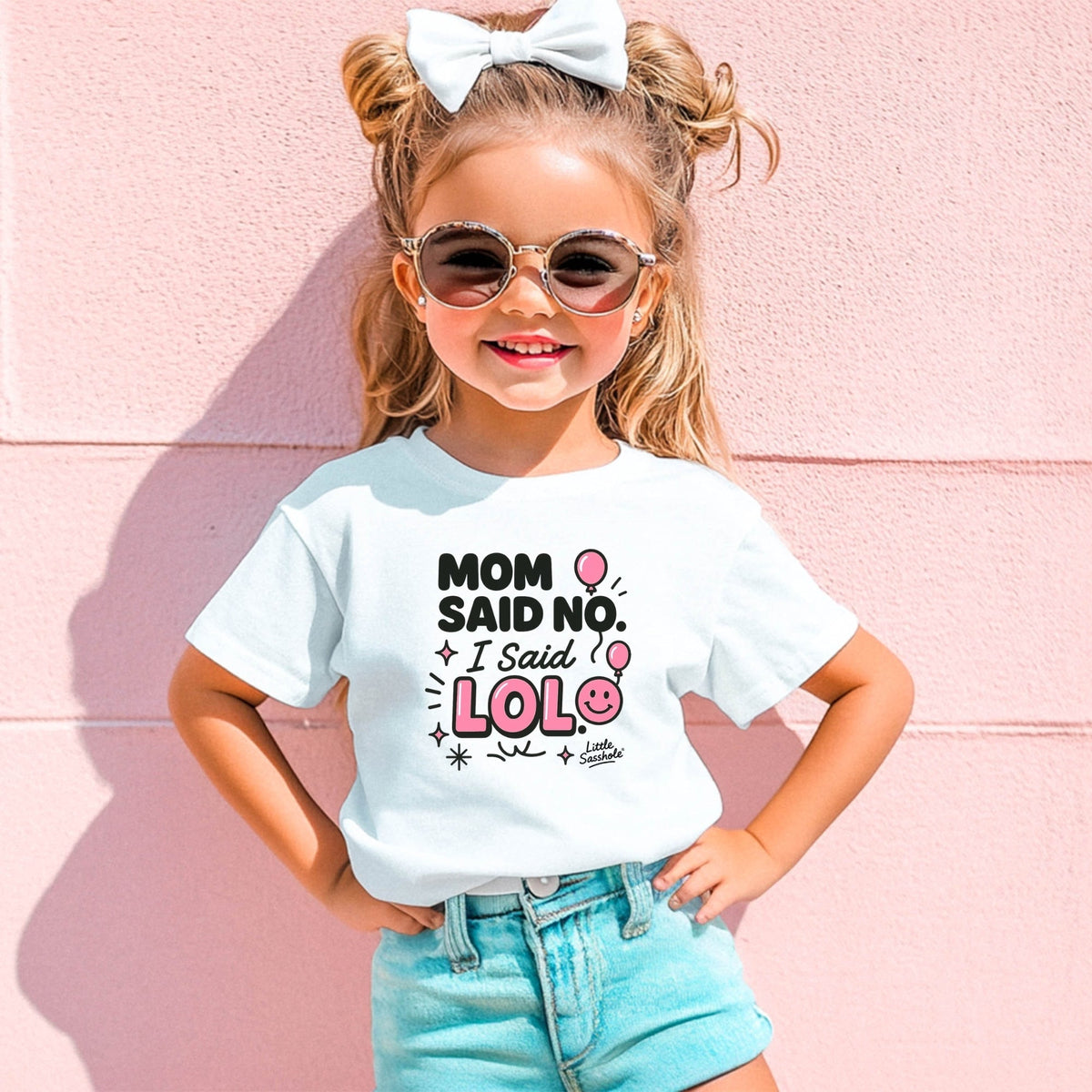 Mom Said No, I Said LOL – The Toddler Tee That Speaks Fluent Sass! - Sasshole®