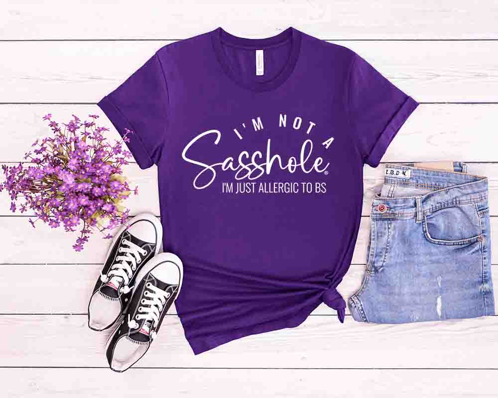 Unleash Your Authenticity: Embrace the 'I'm Not a Sasshole® I'm Just Allergic to BS' Women's T-Shirt! - Sasshole®