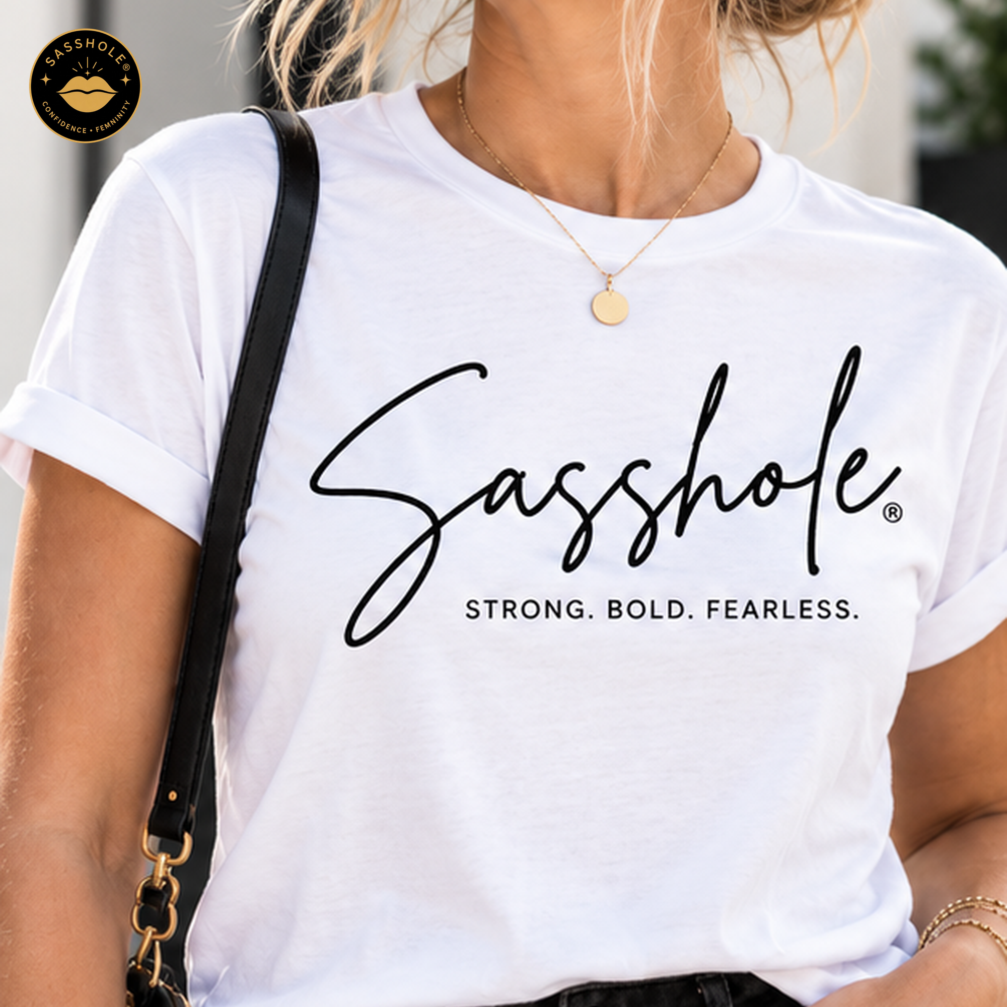 Strong. Bold. Fearless. — Women’s Graphic Tee | Sasshole®
