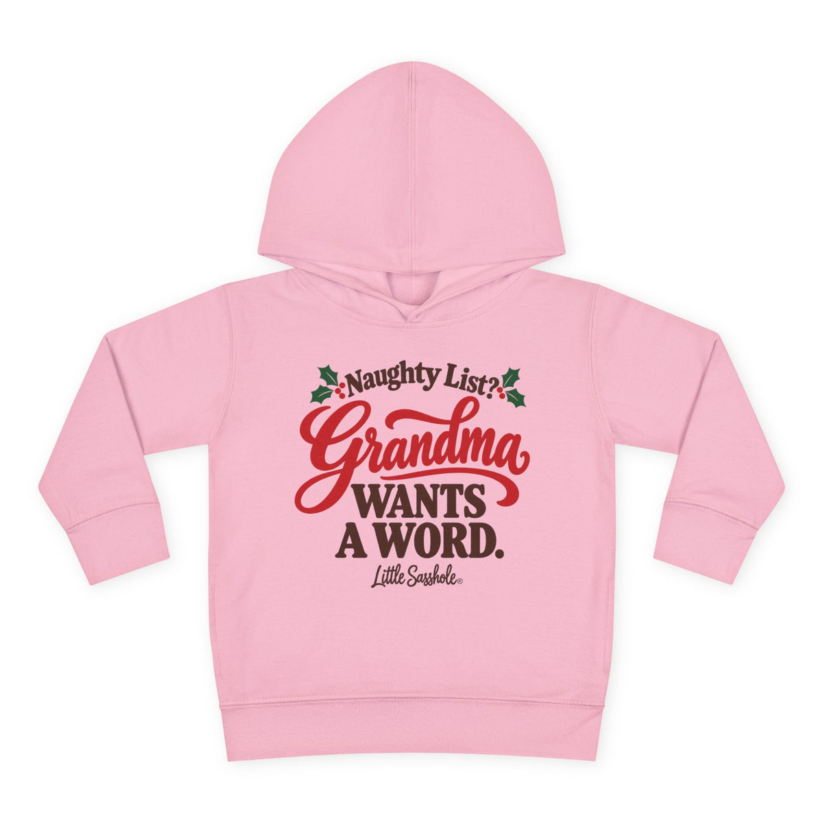 Naughty List? Grandma Wants a Word. — Toddler Hoodie | Little Sasshole®