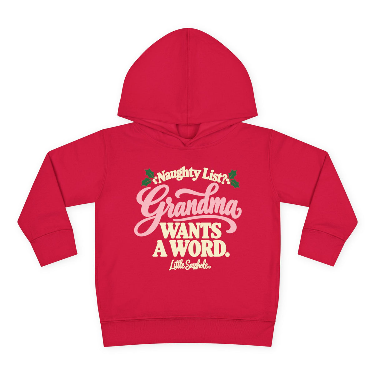 Naughty List? Grandma Wants a Word. — Toddler Hoodie | Little Sasshole®