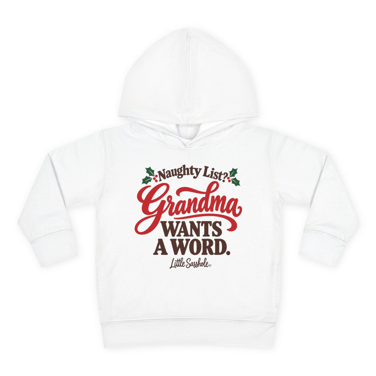 Naughty List? Grandma Wants a Word. — Toddler Hoodie | Little Sasshole®