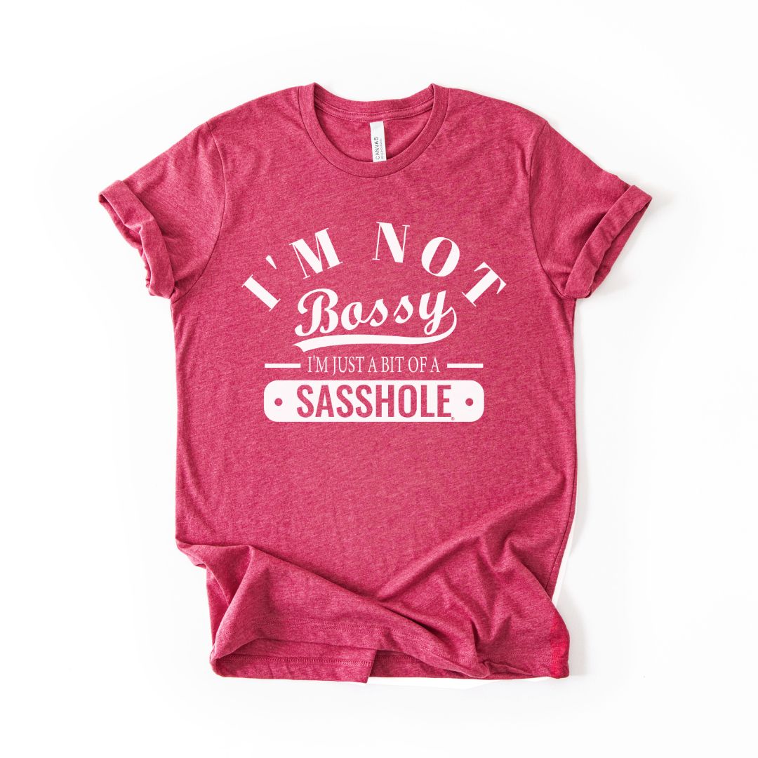 Image of Not Bossy. Just a Sasshole Tee