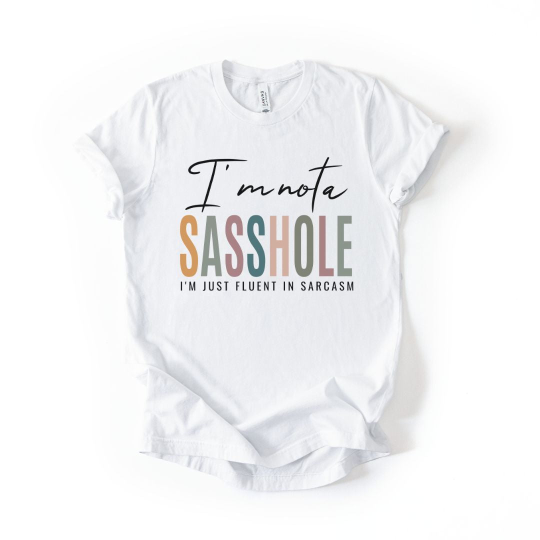 Image of I’m Not a Sasshole Women’s Graphic T-Shirt – Fluent in Sarcasm Tee