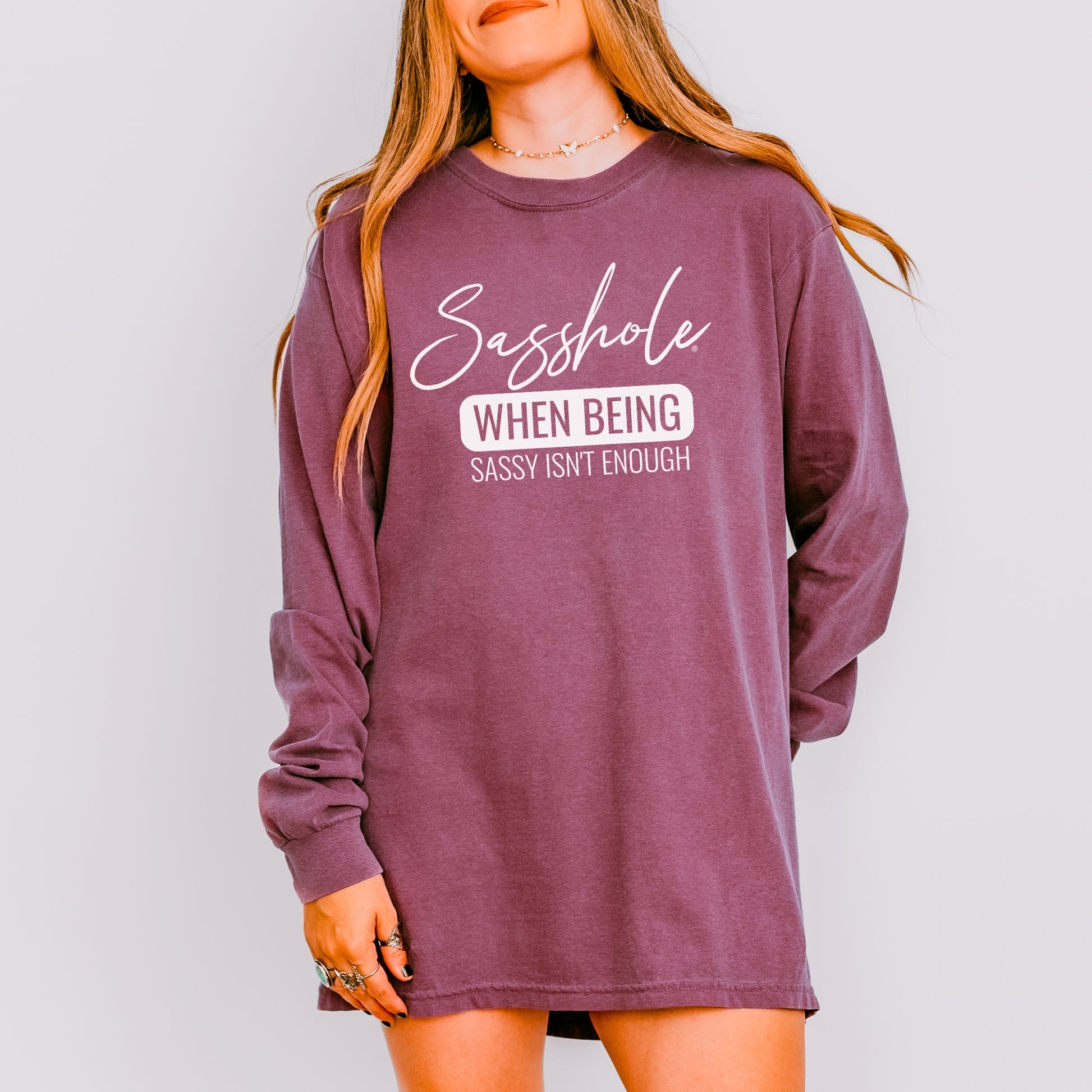 Sasshole® Women’s Comfort Colors® Long Sleeve Tee – “When Being Sassy Isn’t Enough” Funny Graphic Shirt