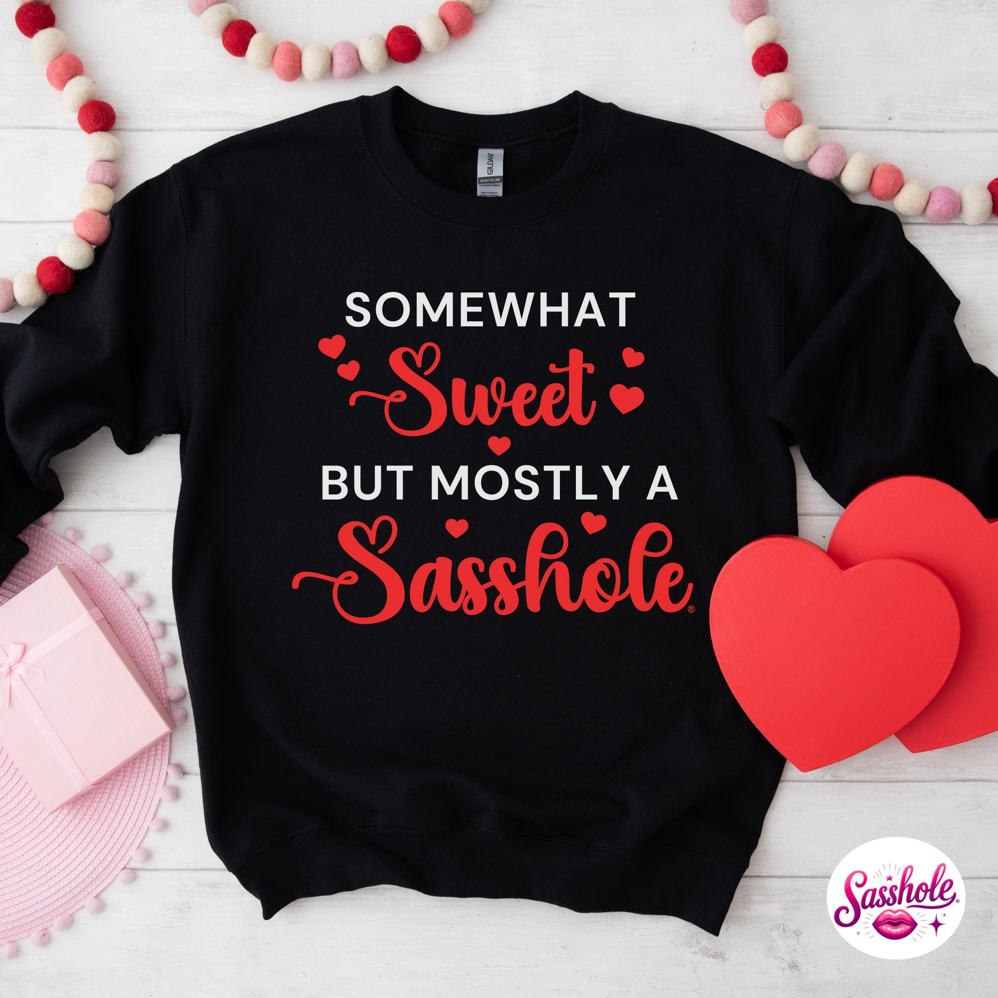 Funny Valentine Sweatshirt – Somewhat Sweet, Mostly A Sasshole Women’s Crewneck