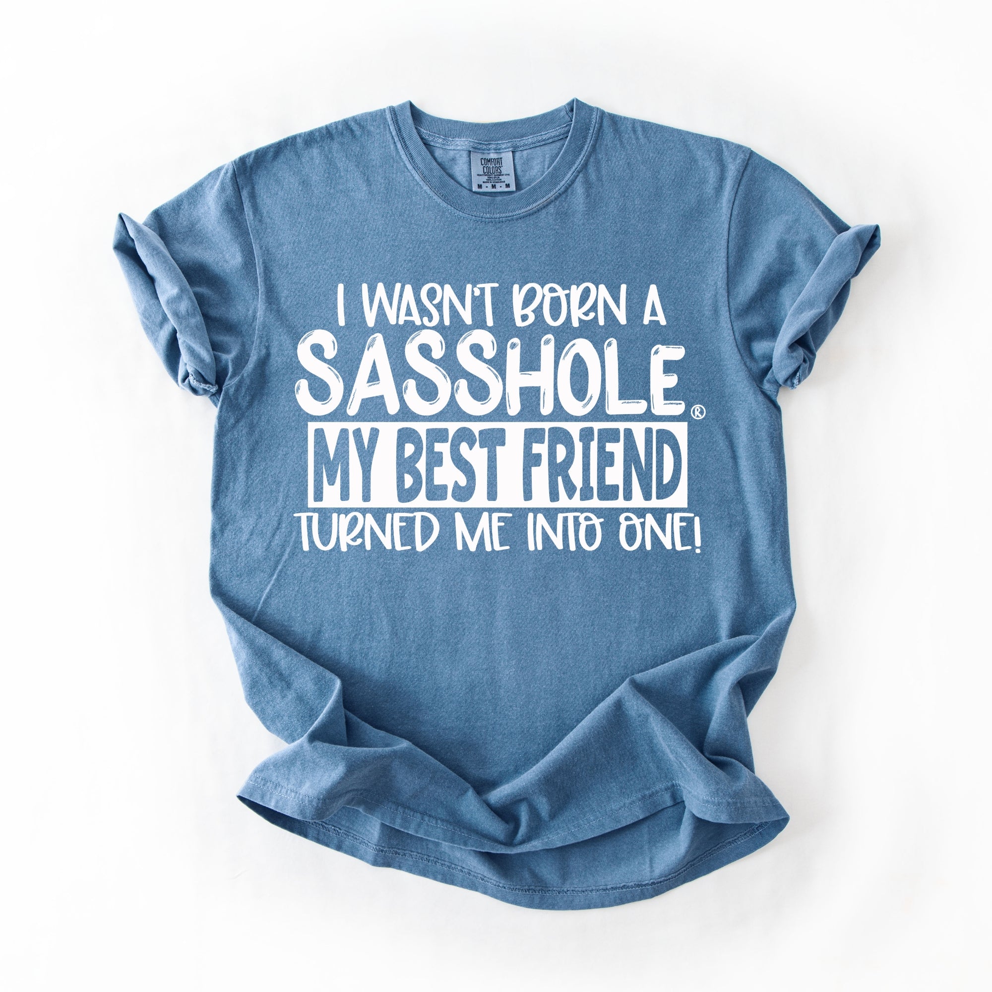 Image of Sasshole Women’s Comfort Colors® Tee – “Best Friend” Funny Graphic T-Shirt, Bold Friendship Statement Shirt
