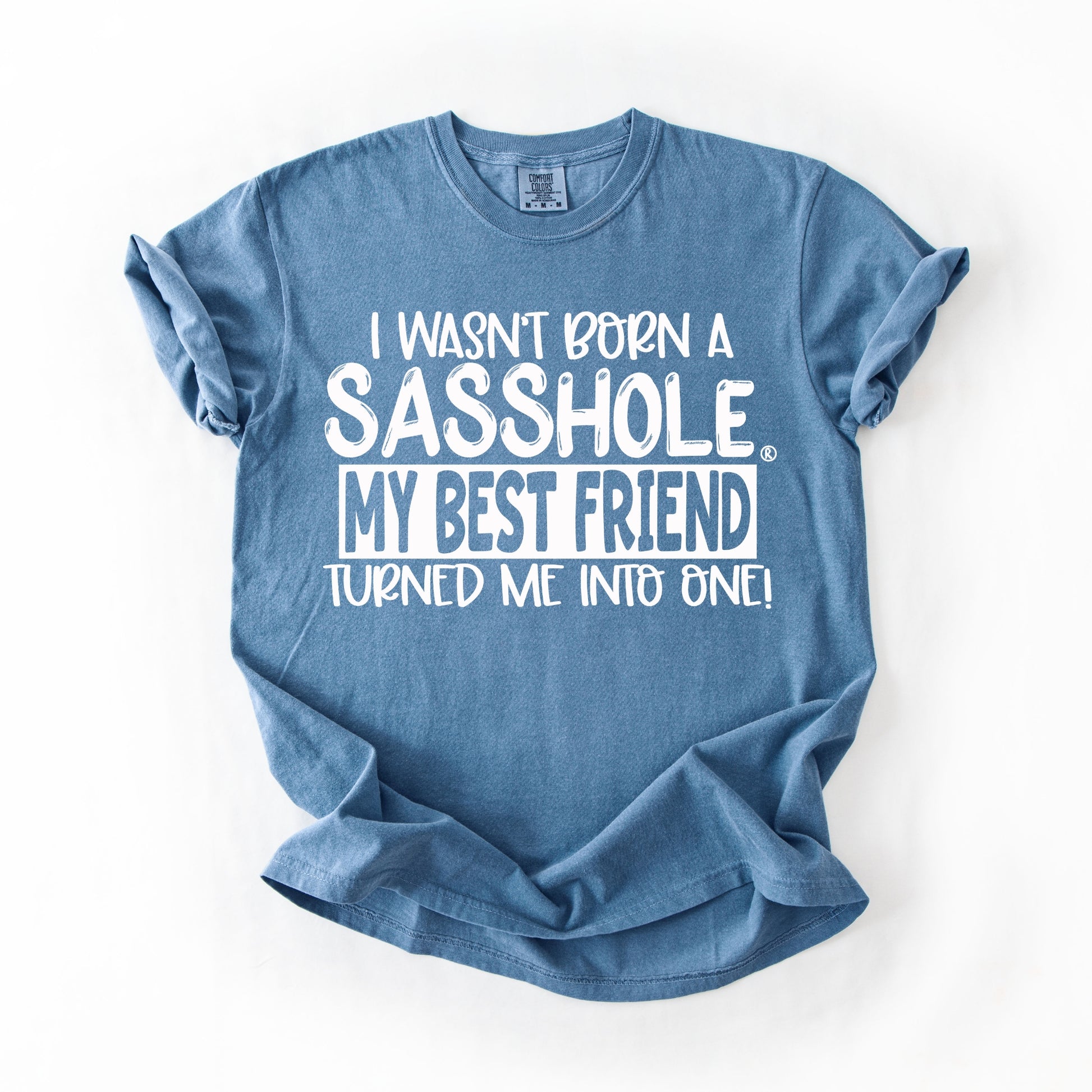 Sasshole Women’s Comfort Colors® Tee – “Best Friend” Funny Graphic T-Shirt, Bold Friendship Statement Shirt