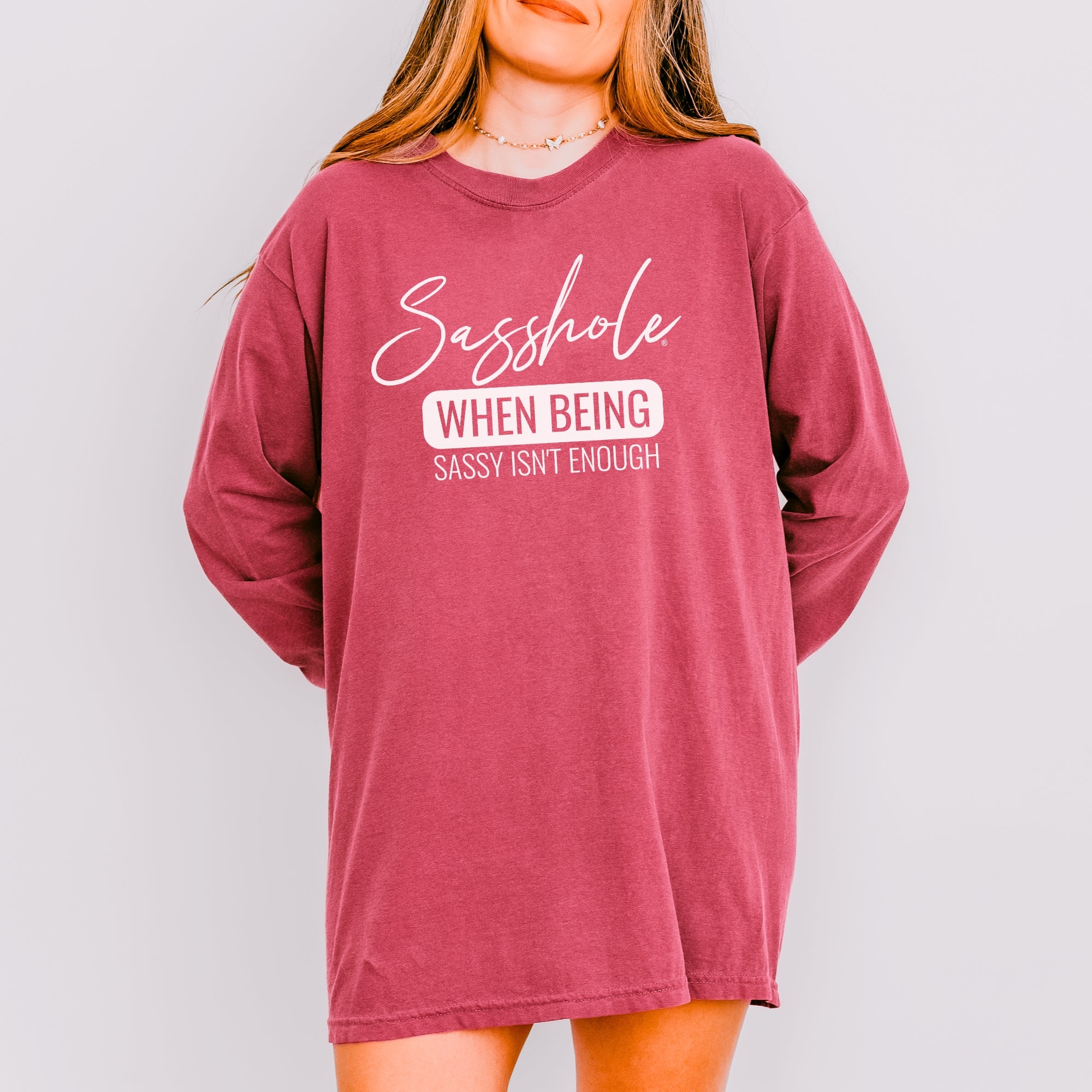 Image of Sasshole® Women’s Comfort Colors® Long Sleeve Tee – “When Being Sassy Isn’t Enough” Funny Graphic Shirt