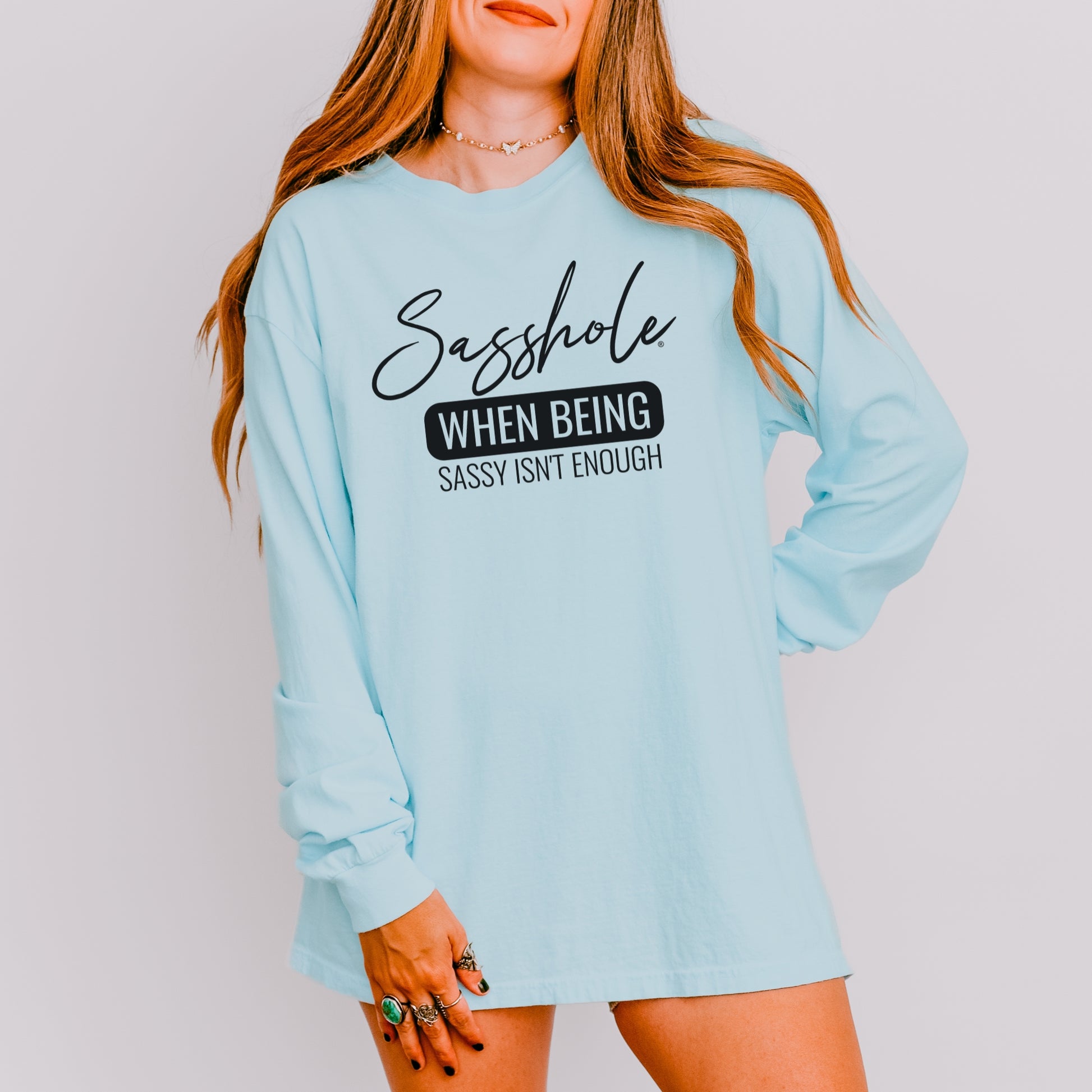 Sasshole® Women’s Comfort Colors® Long Sleeve Tee – “When Being Sassy Isn’t Enough” Funny Graphic Shirt
