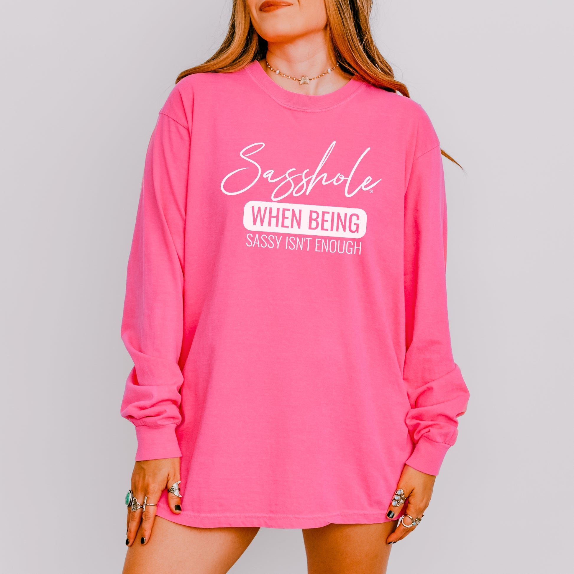 Sasshole® Women’s Comfort Colors® Long Sleeve Tee – “When Being Sassy Isn’t Enough” Funny Graphic Shirt