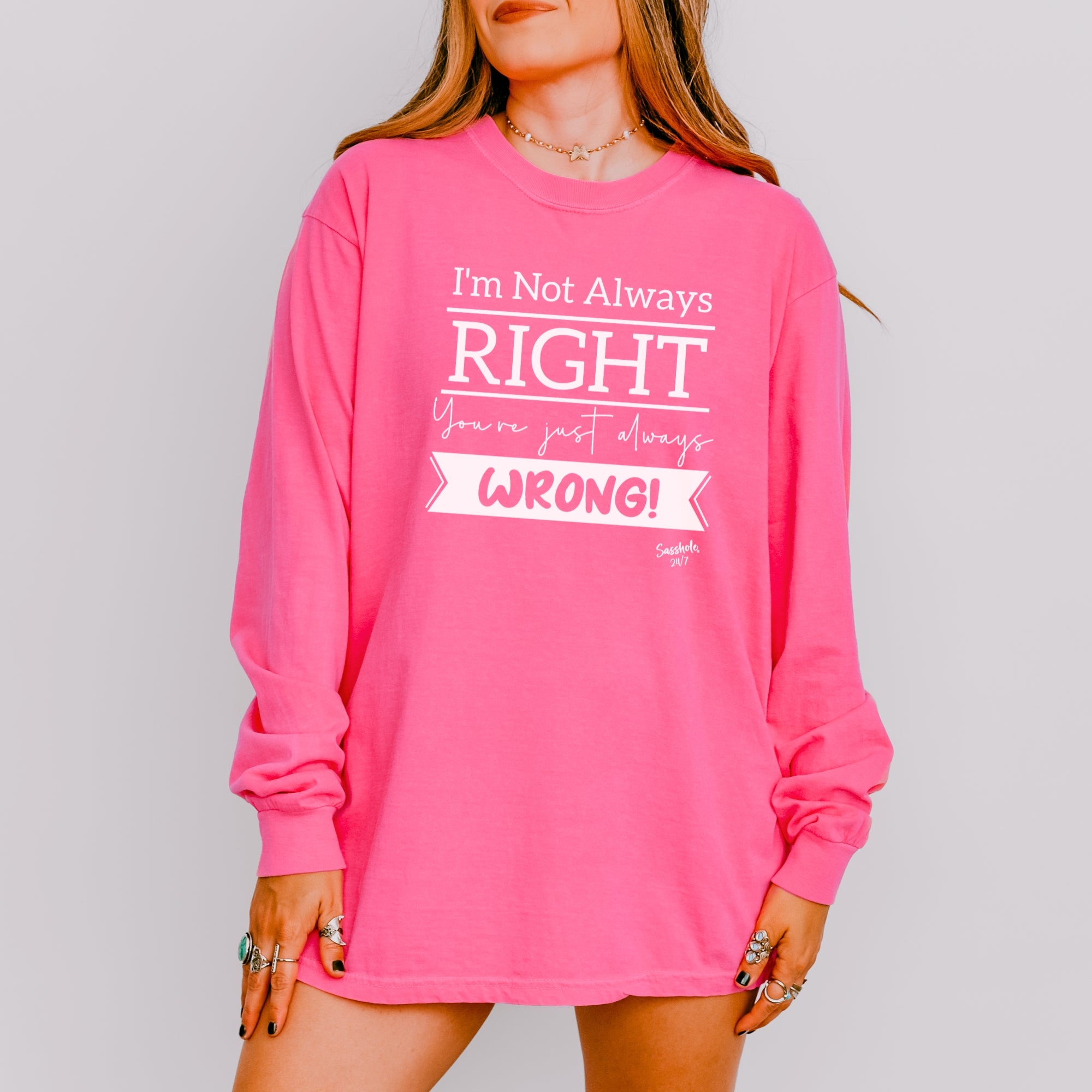 Image of Sasshole® Women’s Long Sleeve Tee – “I’m Not Always Right” Funny Comfort Colors® Graphic Shirt
