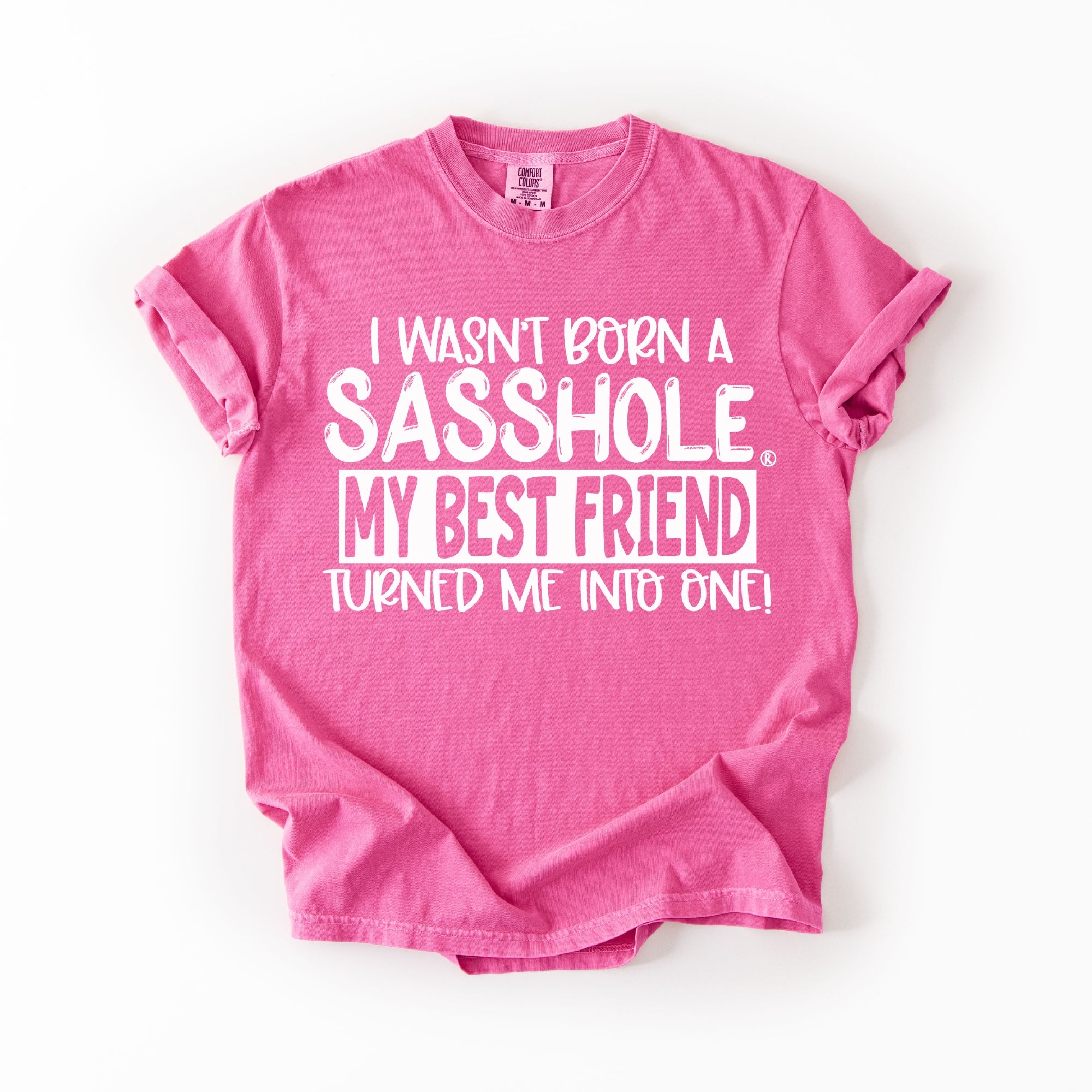 Image of Sasshole Women’s Comfort Colors® Tee – “Best Friend” Funny Graphic T-Shirt, Bold Friendship Statement Shirt