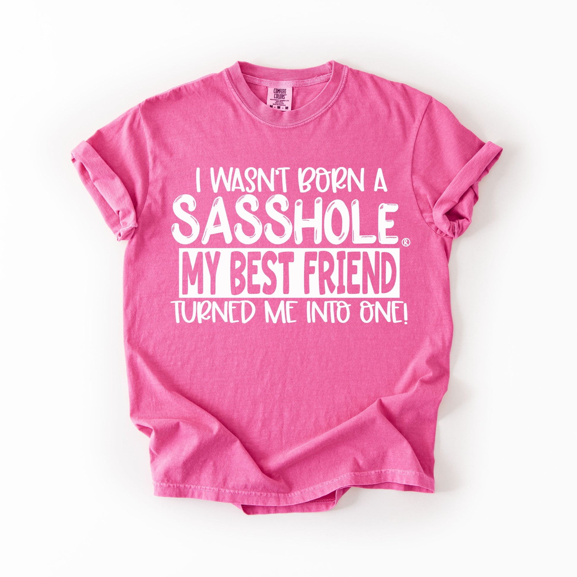 Sasshole Women’s Comfort Colors® Tee – “Best Friend” Funny Graphic T-Shirt, Bold Friendship Statement Shirt