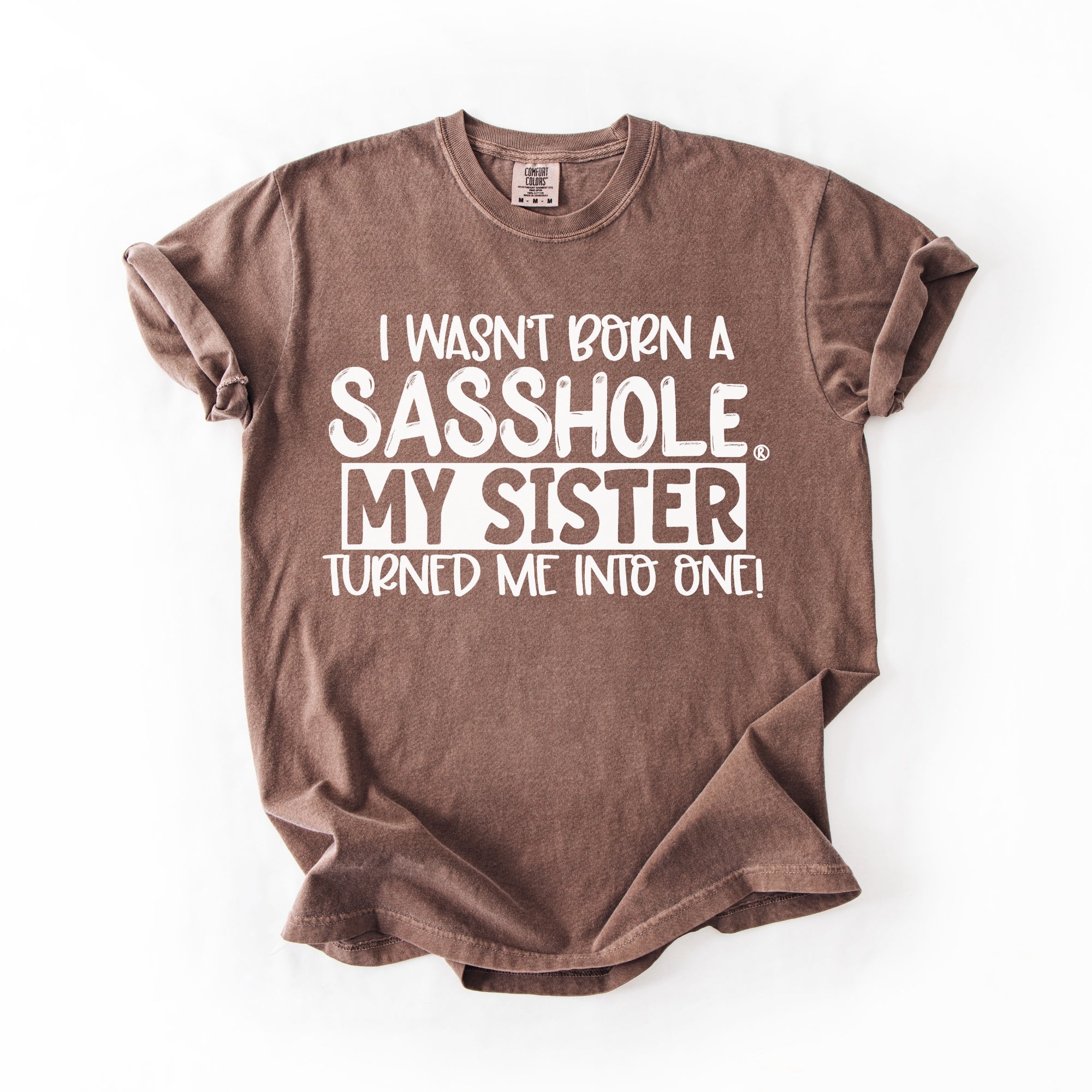 Image of Sasshole Women’s Comfort Colors® Tee – “Sister” Funny Graphic T-Shirt, Bold Statement Shirt for Women