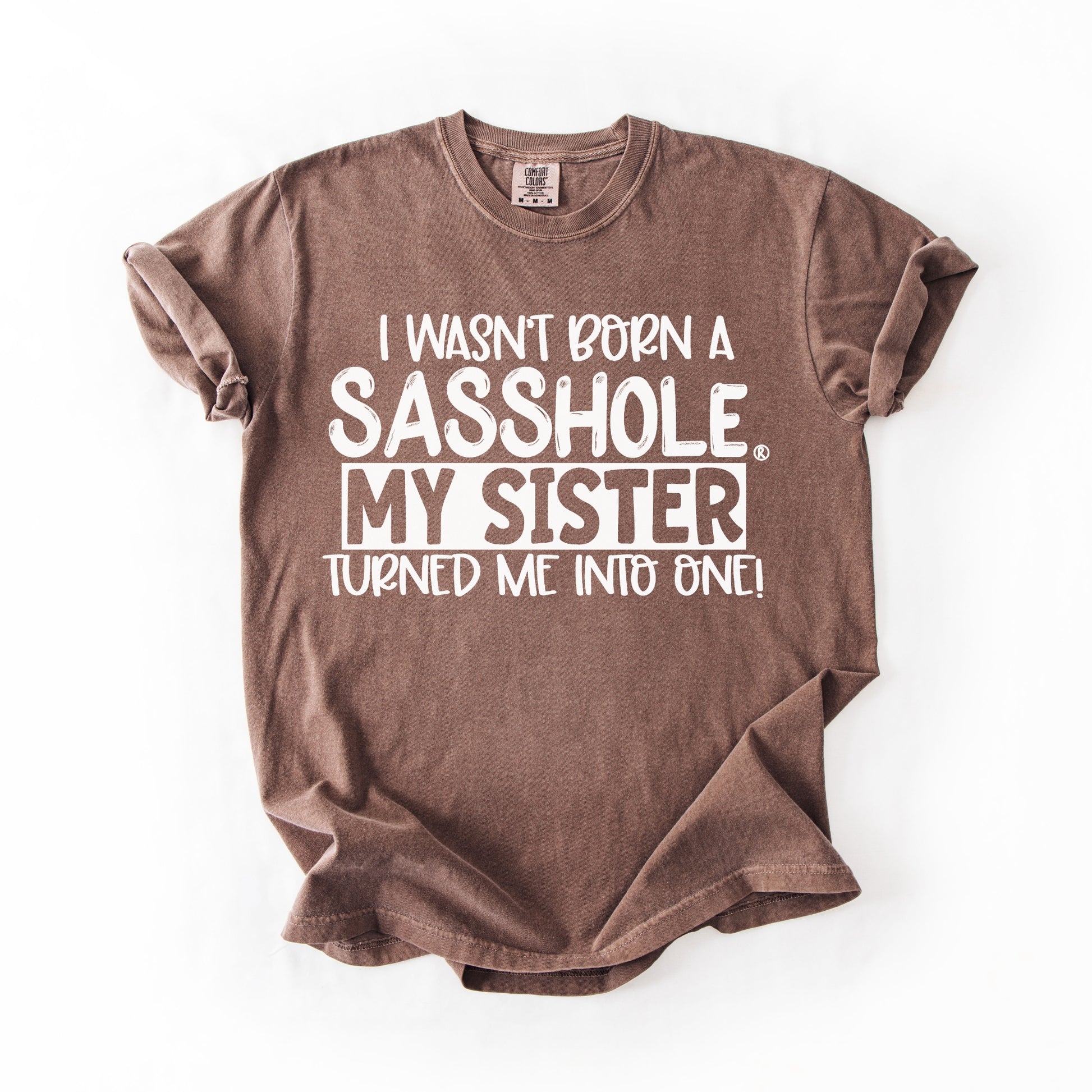 Sasshole Women’s Comfort Colors® Tee – “Sister” Funny Graphic T-Shirt, Bold Statement Shirt for Women