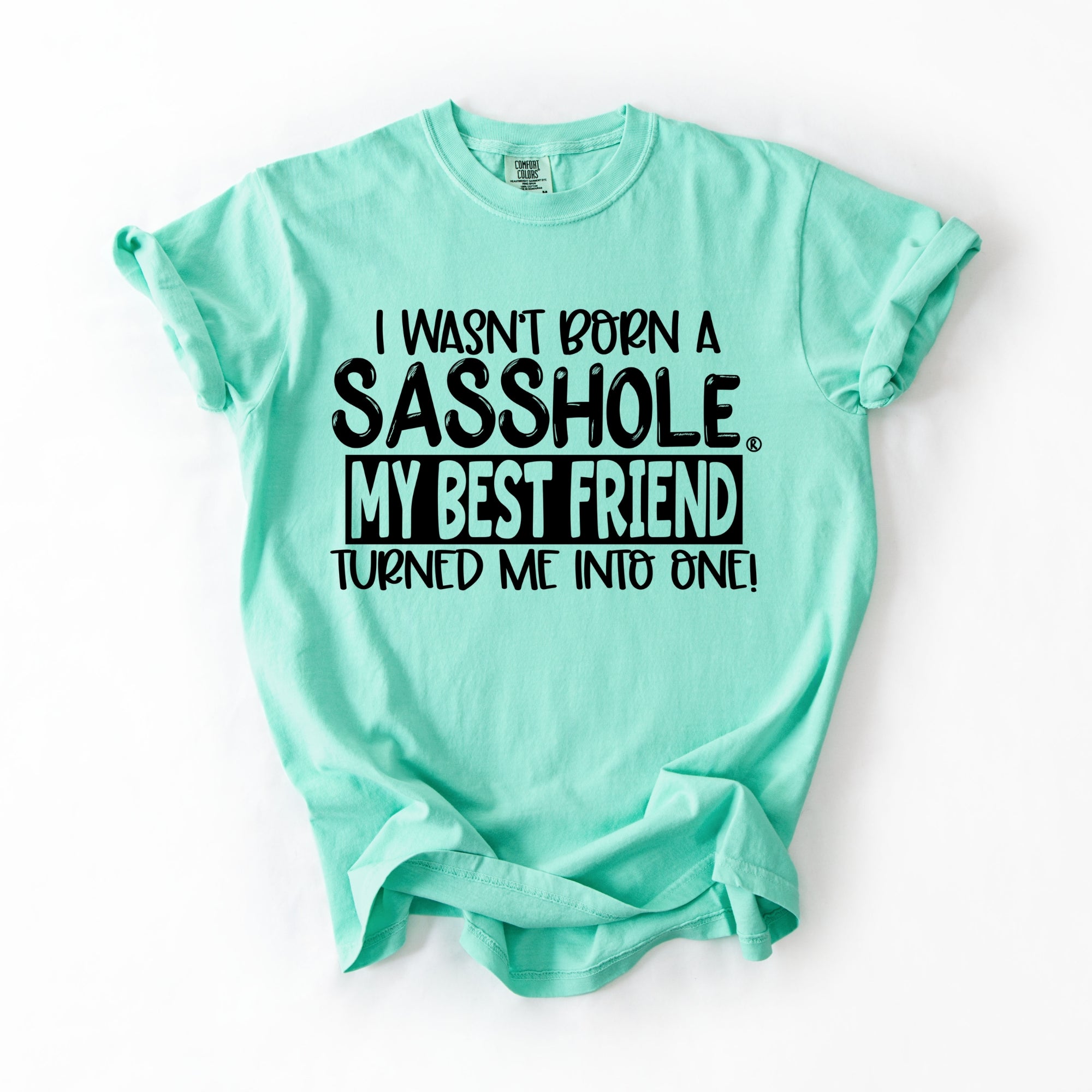 Image of Sasshole Women’s Comfort Colors® Tee – “Best Friend” Funny Graphic T-Shirt, Bold Friendship Statement Shirt