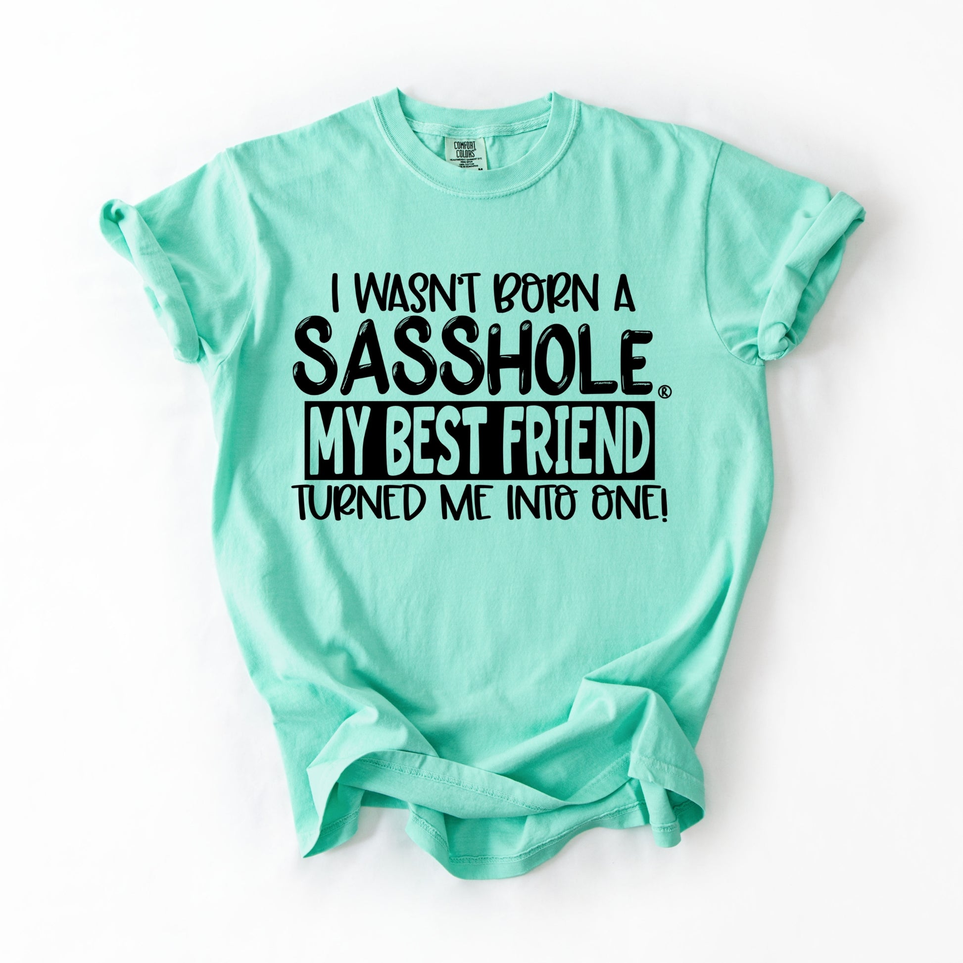 Sasshole Women’s Comfort Colors® Tee – “Best Friend” Funny Graphic T-Shirt, Bold Friendship Statement Shirt