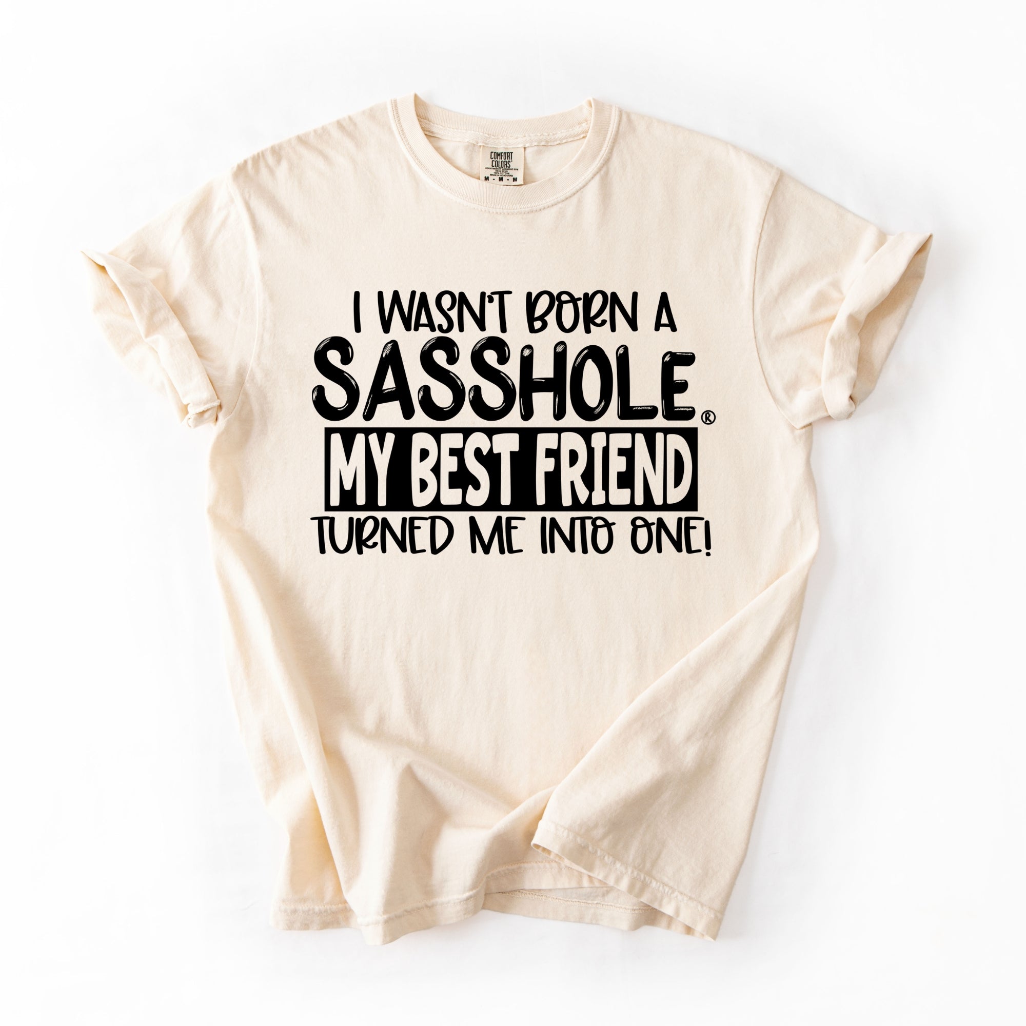 Image of Sasshole Women’s Comfort Colors® Tee – “Best Friend” Funny Graphic T-Shirt, Bold Friendship Statement Shirt