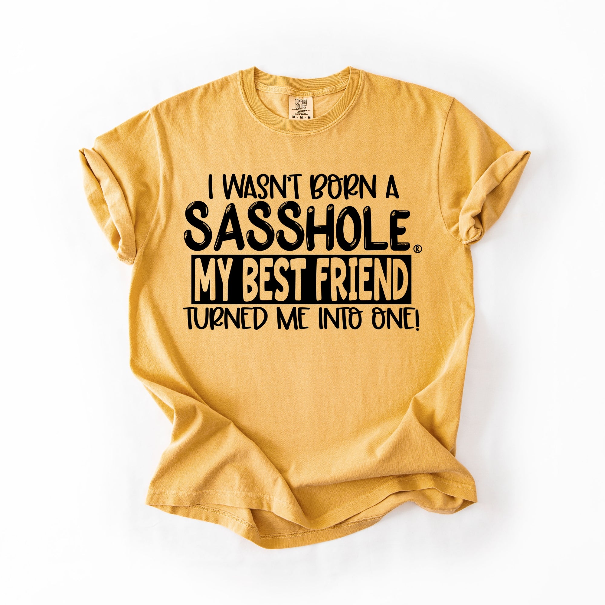 Image of Sasshole Women’s Comfort Colors® Tee – “Best Friend” Funny Graphic T-Shirt, Bold Friendship Statement Shirt