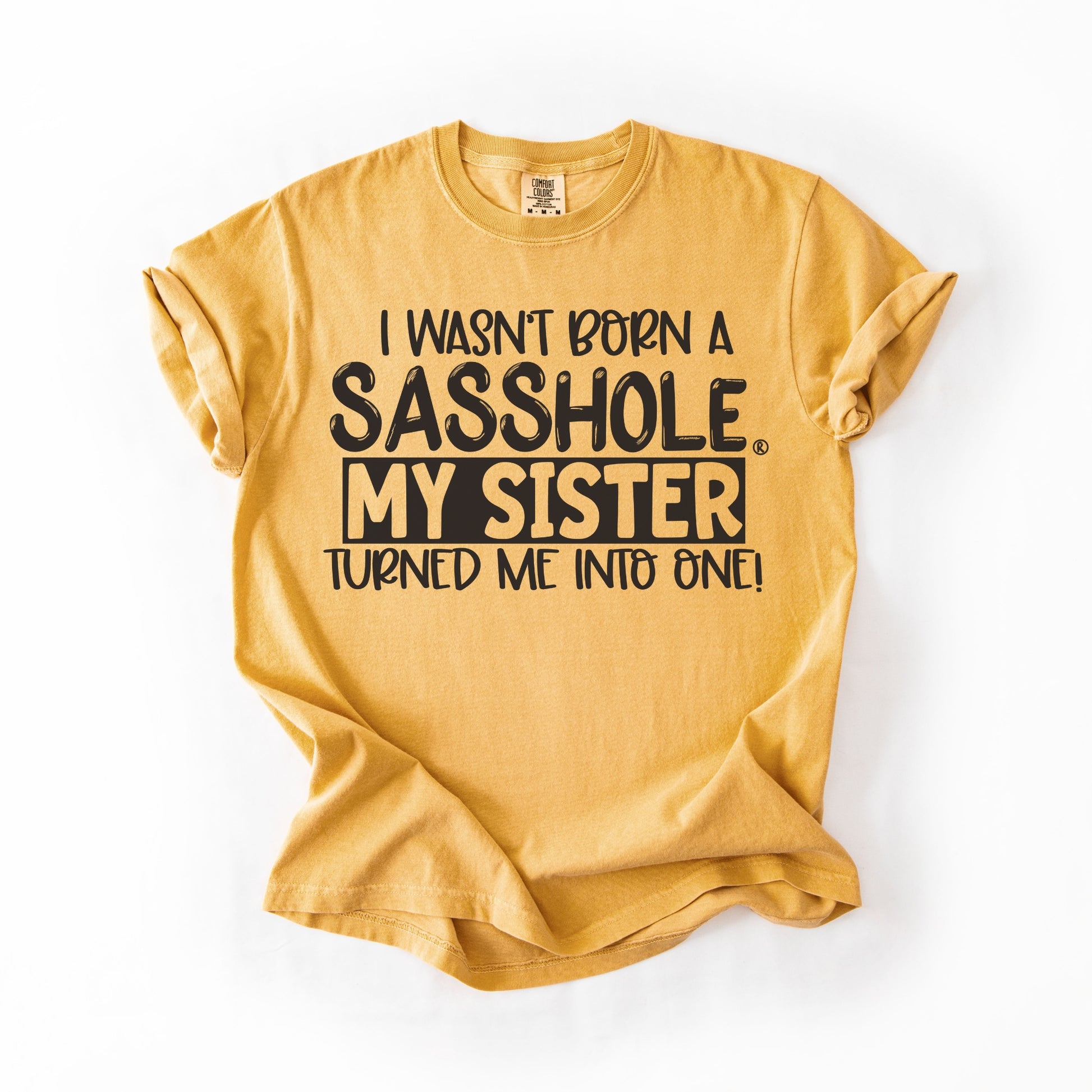 Sasshole Women’s Comfort Colors® Tee – “Sister” Funny Graphic T-Shirt, Bold Statement Shirt for Women