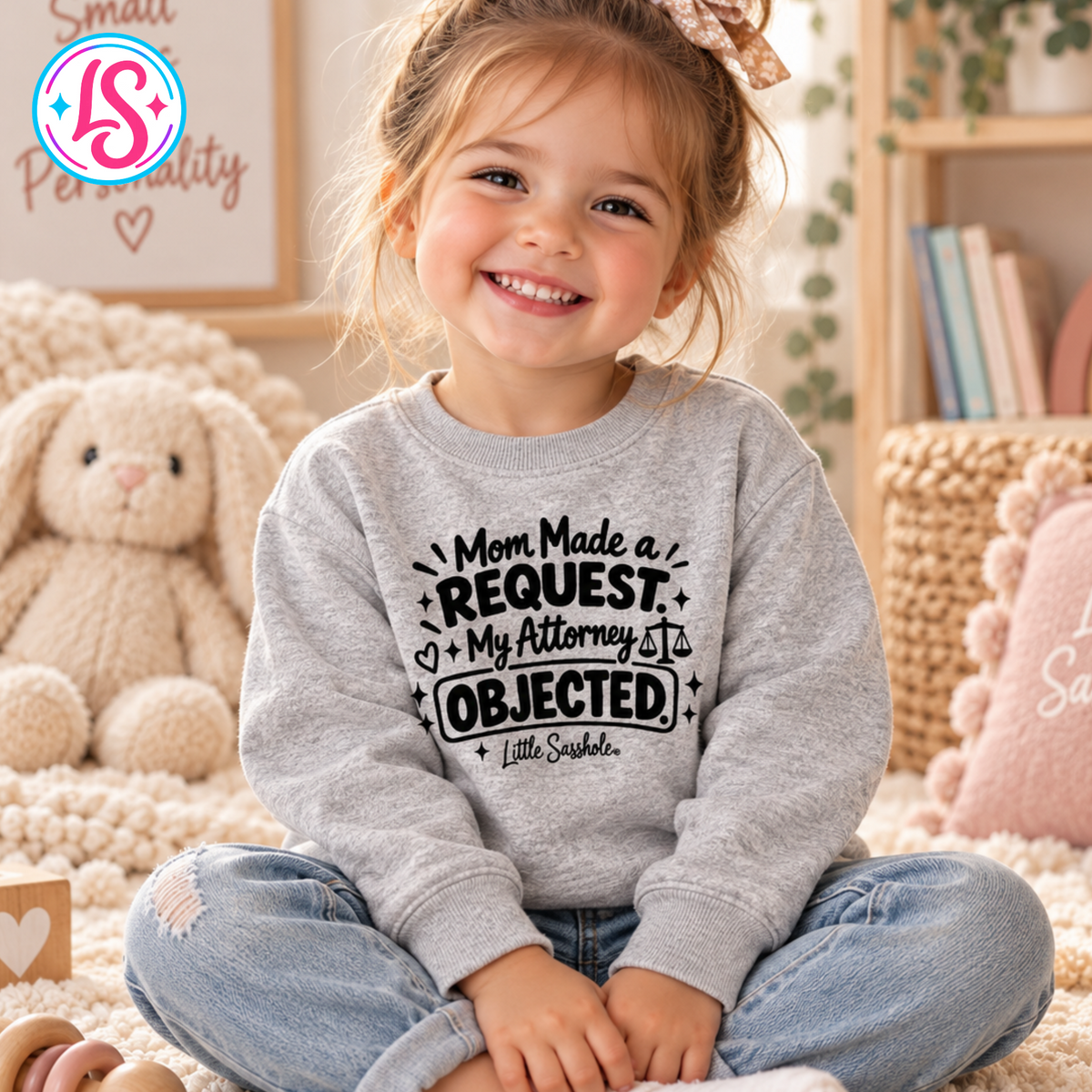 Mom Made a Request. My Attorney Objected. — Toddler Sweatshirt | Little Sasshole®