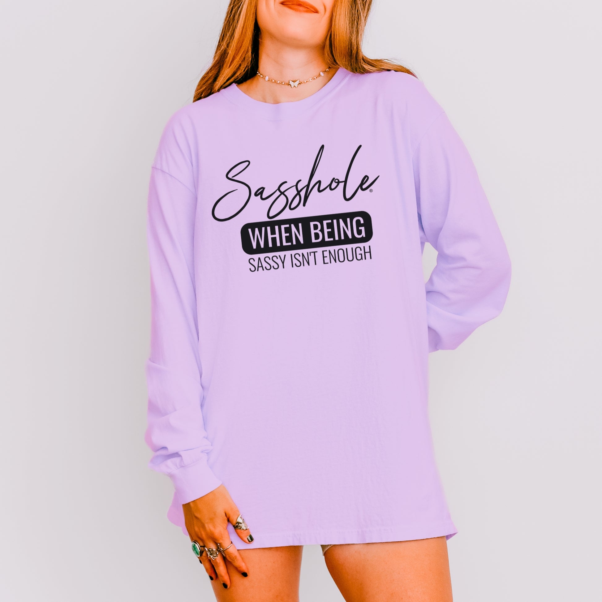 Sasshole® Women’s Comfort Colors® Long Sleeve Tee – “When Being Sassy Isn’t Enough” Funny Graphic Shirt