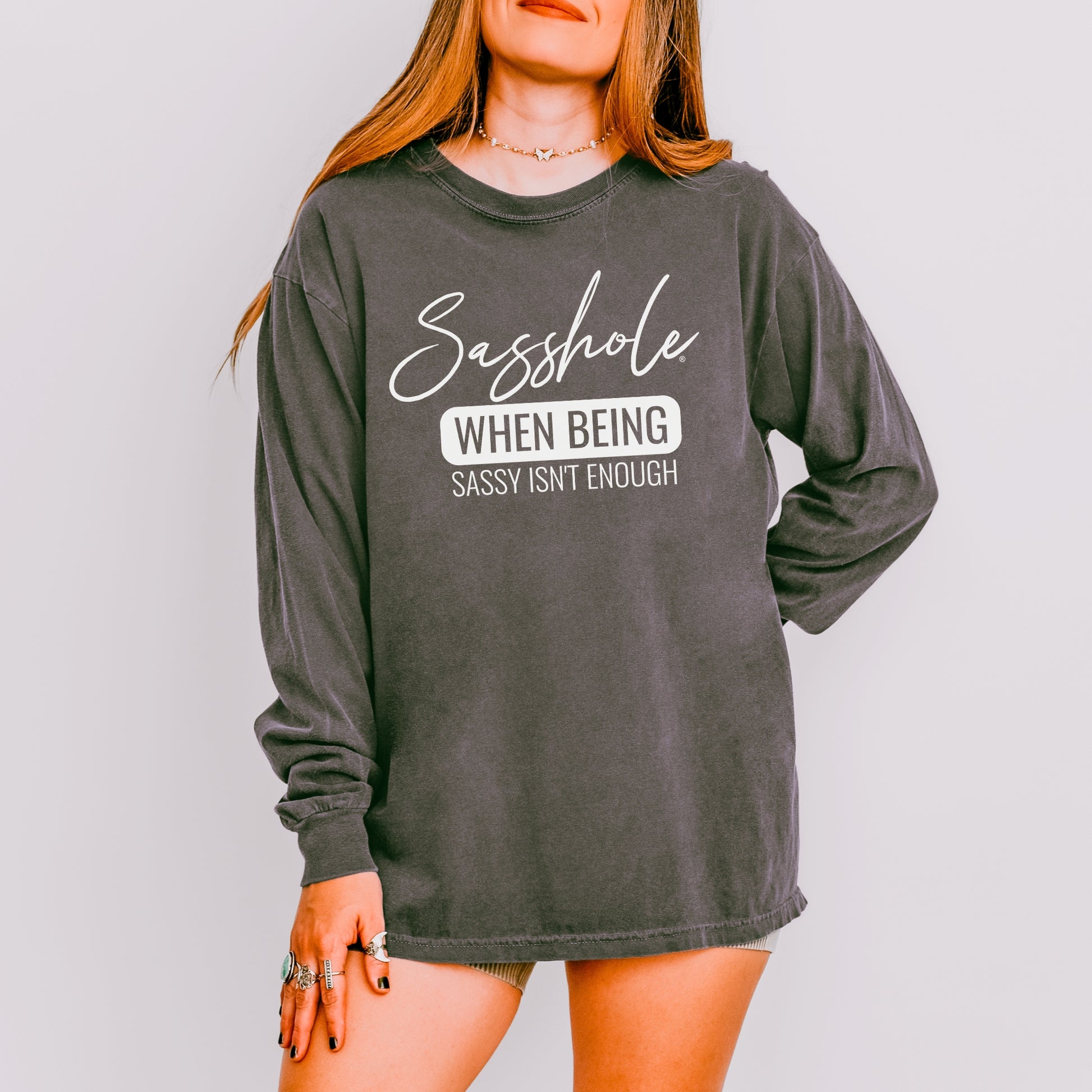 Sasshole® Women’s Comfort Colors® Long Sleeve Tee – “When Being Sassy Isn’t Enough” Funny Graphic Shirt