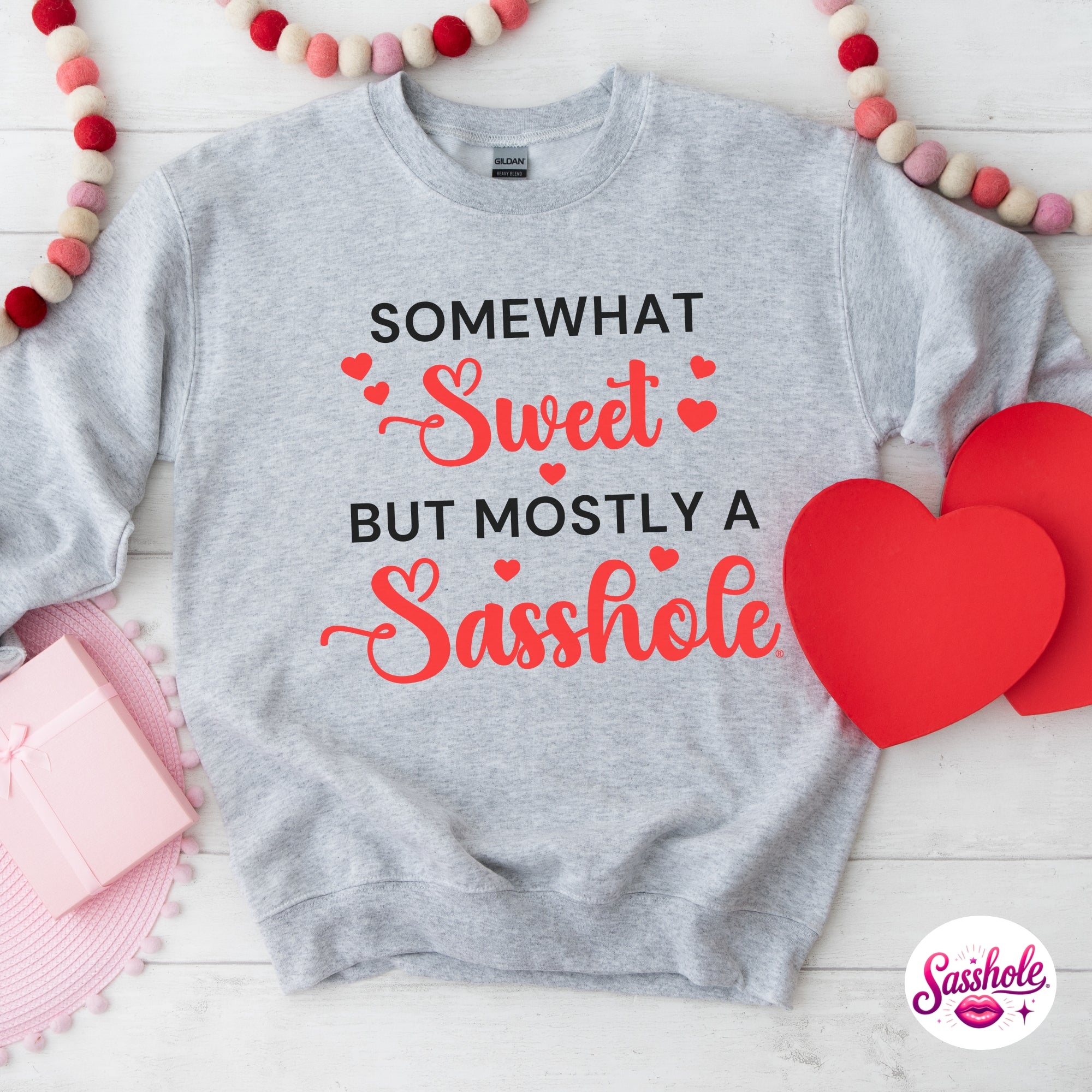 Funny Valentine Sweatshirt – Somewhat Sweet, Mostly A Sasshole Women’s Crewneck