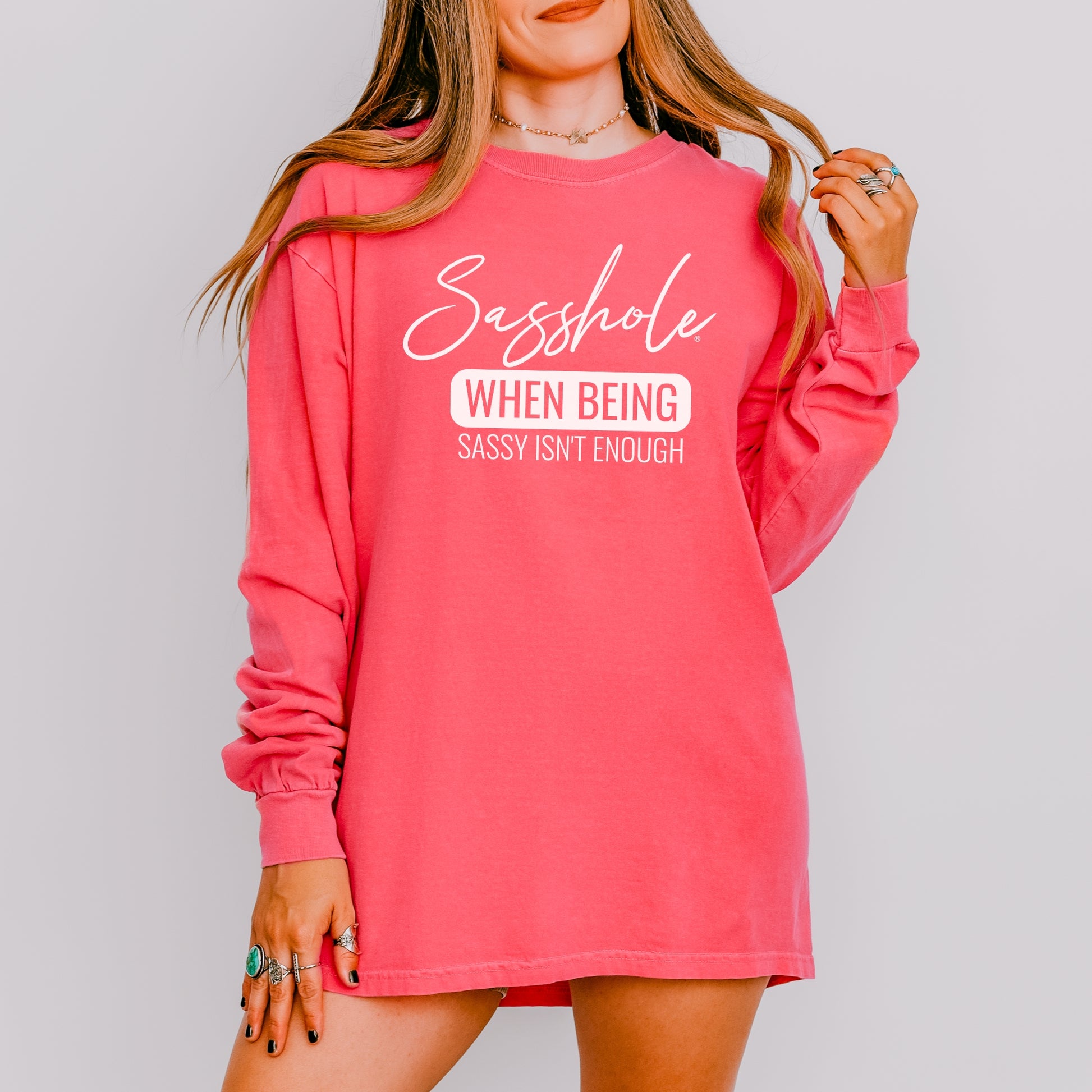 Sasshole® Women’s Comfort Colors® Long Sleeve Tee – “When Being Sassy Isn’t Enough” Funny Graphic Shirt