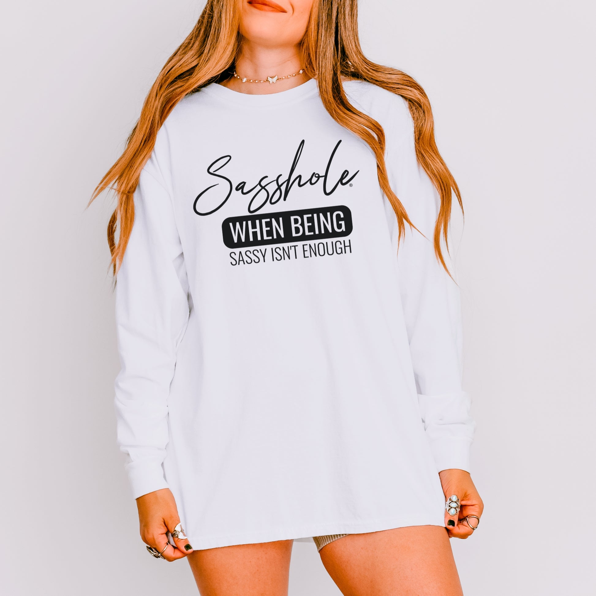 Sasshole® Women’s Comfort Colors® Long Sleeve Tee – “When Being Sassy Isn’t Enough” Funny Graphic Shirt