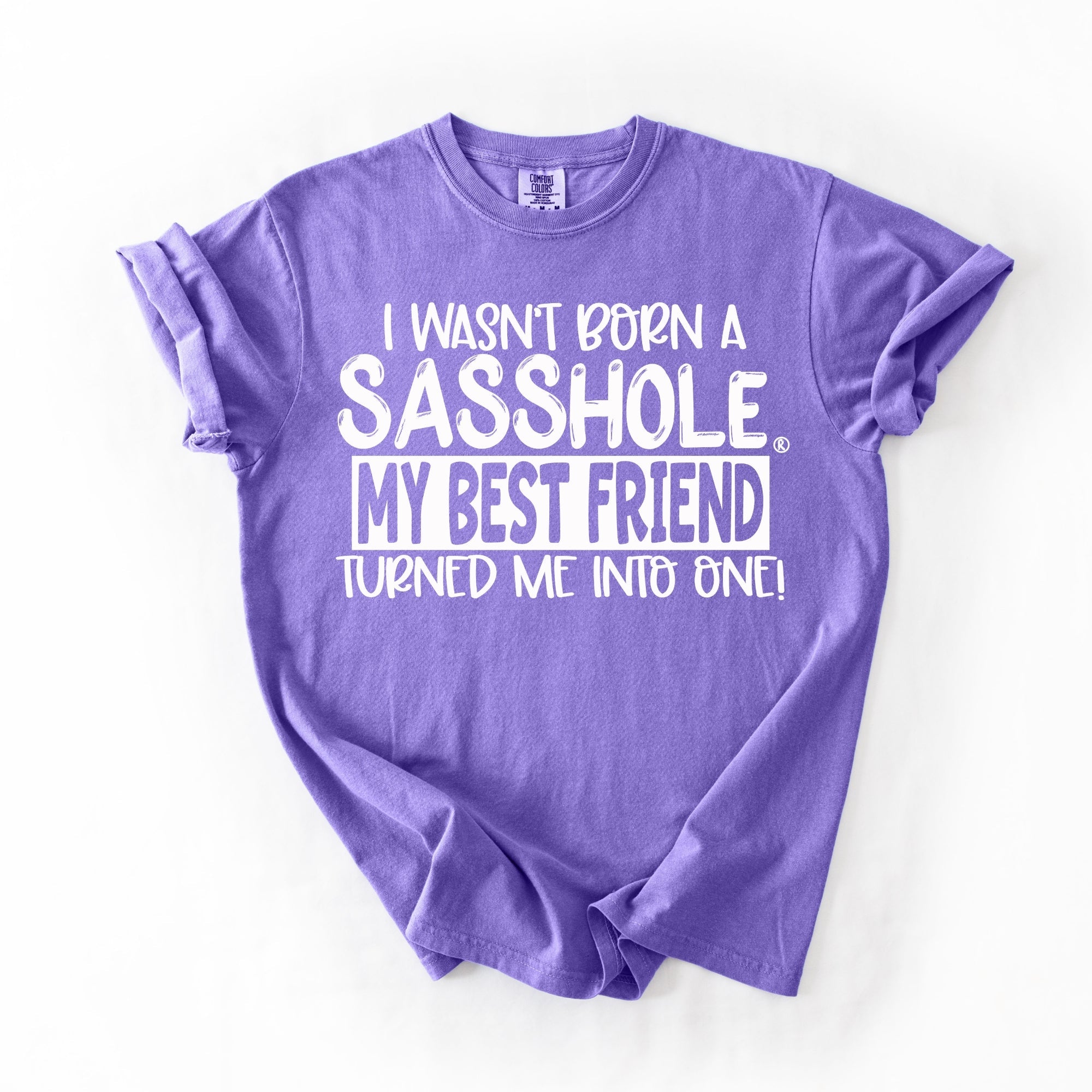 Best Friend Made Me a Sasshole® – Women’s Relaxed Fit T-Shirt | Funny Statement Graphic Tee | Sasshole® - Funny Graphic Tee by Sasshole® Clothing