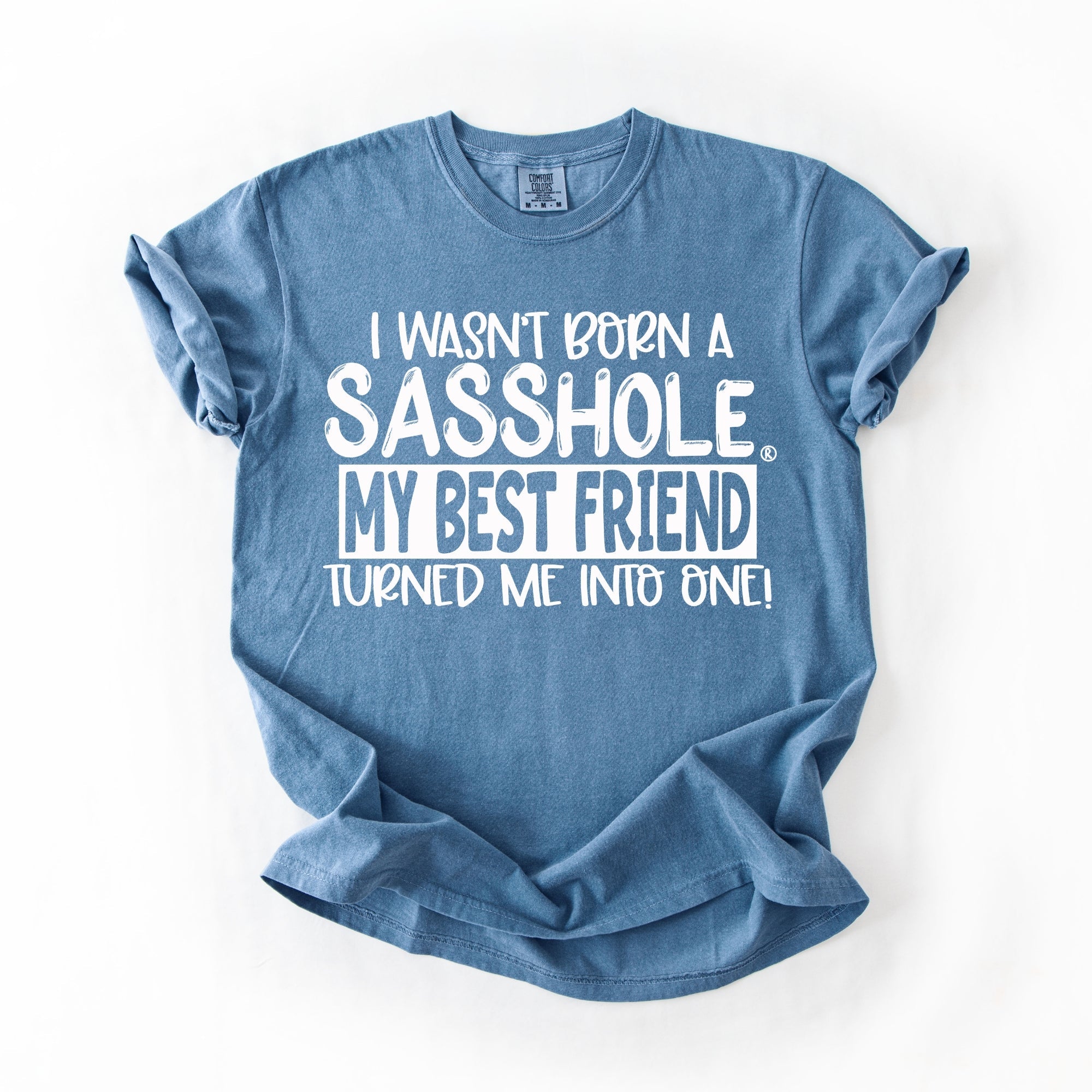 Best Friend Made Me a Sasshole® – Women’s Relaxed Fit T-Shirt | Funny Statement Graphic Tee | Sasshole® - Funny Graphic Tee by Sasshole® Clothing