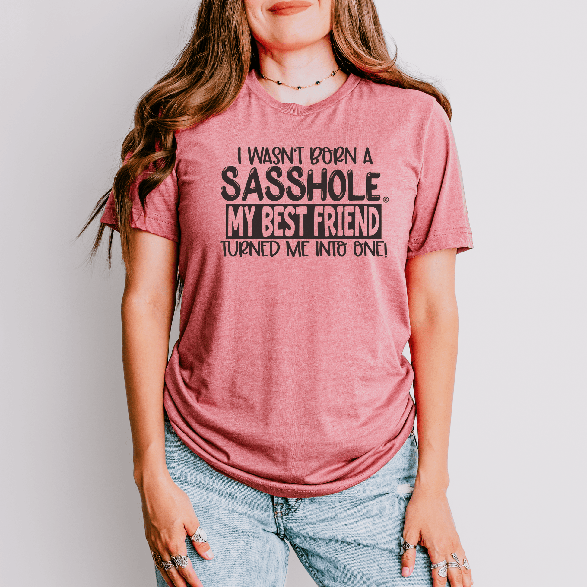 Bestie Made Me: Sasshole® Women's Tee - Funny Graphic Tee by Sasshole® Clothing
