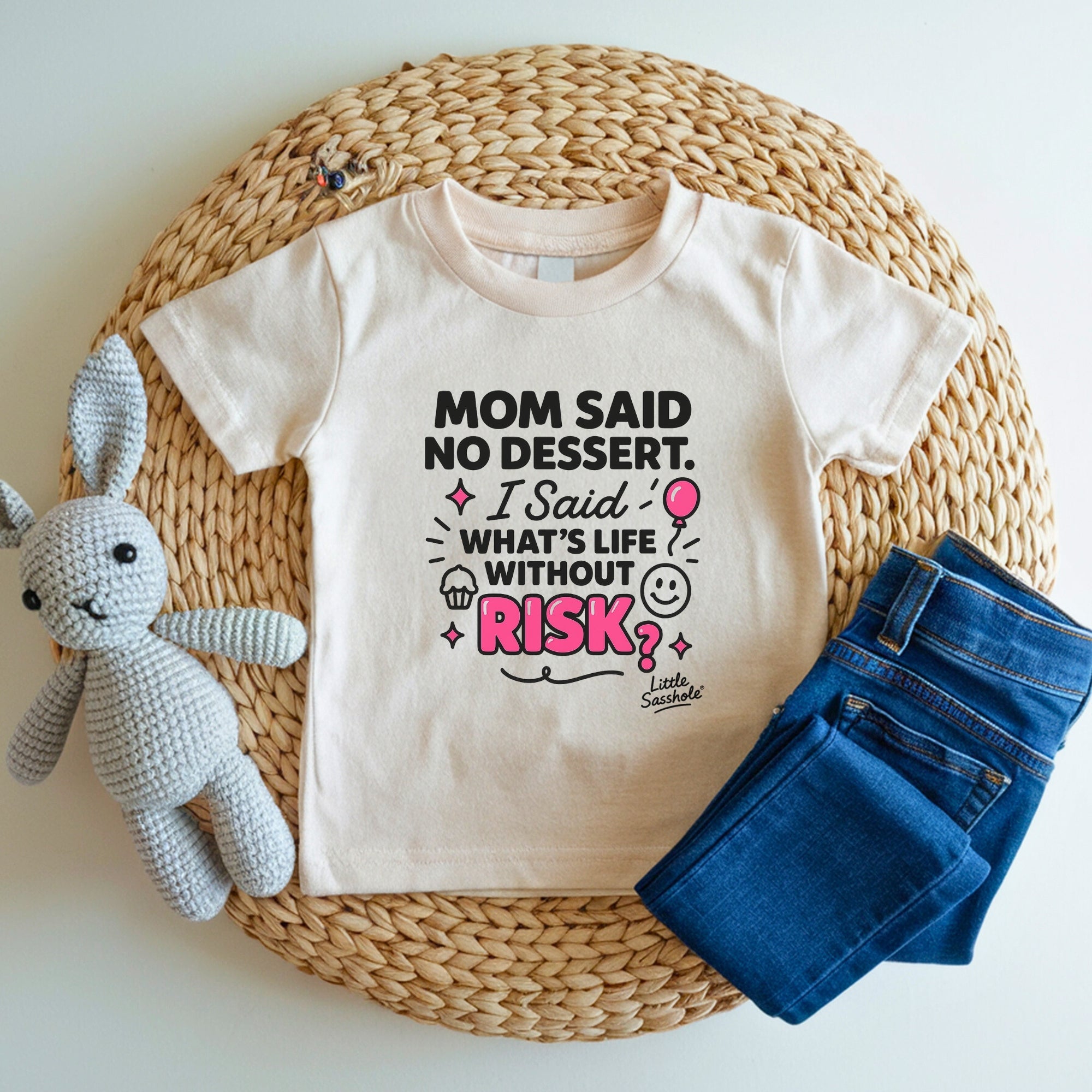 Image of Funny Toddler Girl Shirt | Mom Said No Dessert Tee | Sassy Quote Kids T-Shirt | Little Sasshole® Cute Graphic Tee | Risk Baby Shirt - Funny Graphic Tee by Sasshole® Clothing