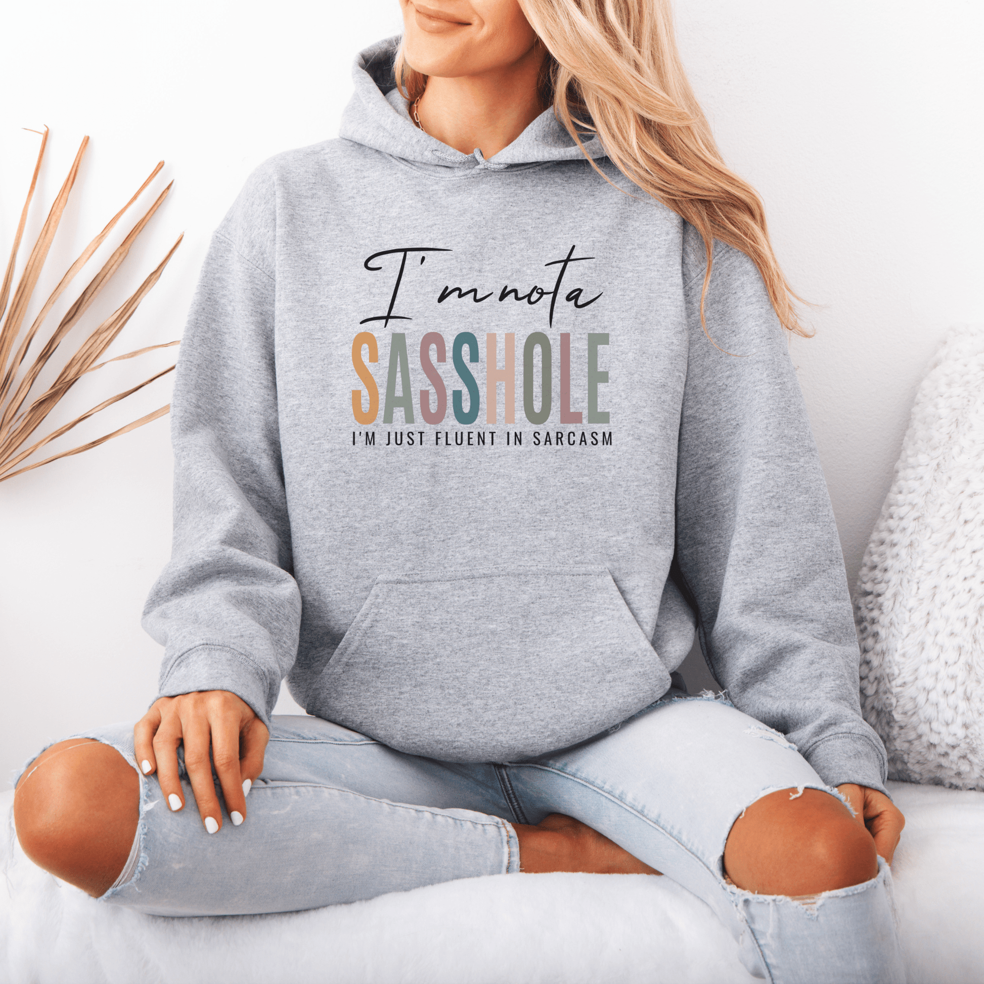 I'm Not a Sasshole® Hoodie - Fluent in Sarcasm Women's Hoodie - Funny Graphic Tee by Sasshole® Clothing