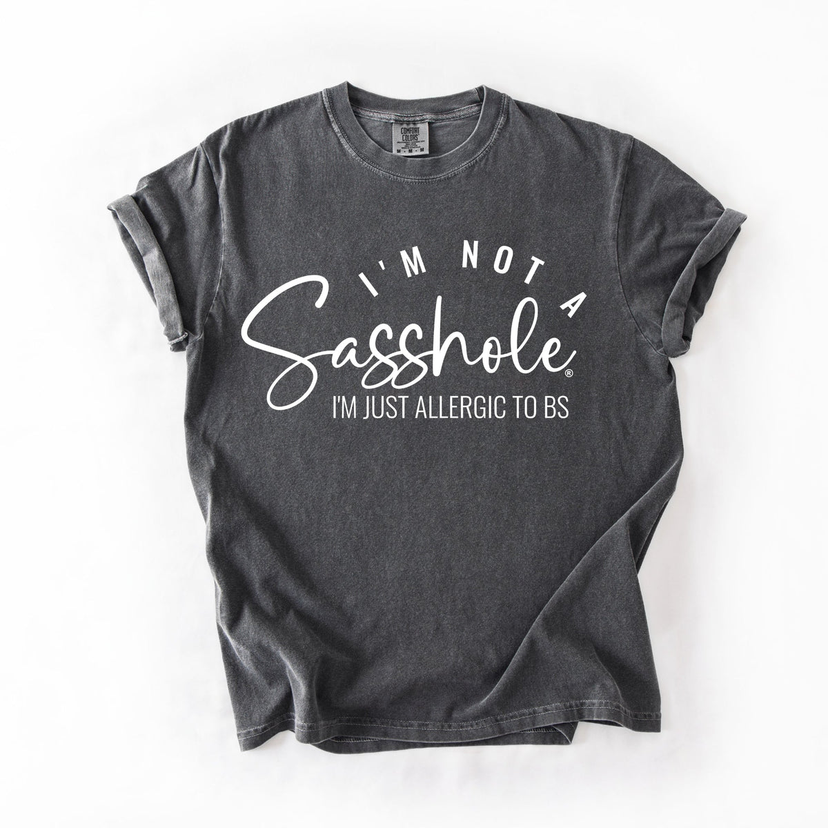 “I’m Not a Sasshole, I’m Just Allergic to BS” – Women’s Relaxed Fit Comfort Colors® Graphic Tee | Funny Sassy Shirt - Funny Graphic Tee by Sasshole® Clothing
