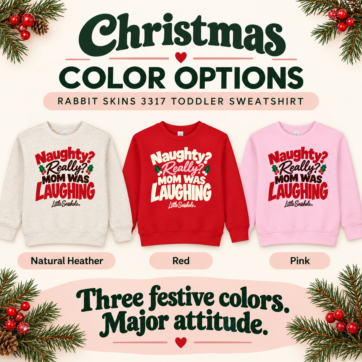 Image of Christmas color options for the Little Sasshole toddler sweatshirt: Natural Heather, Red, and Pink.