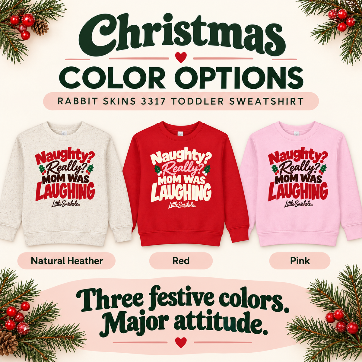 Christmas color options for the Little Sasshole toddler sweatshirt: Natural Heather, Red, and Pink.