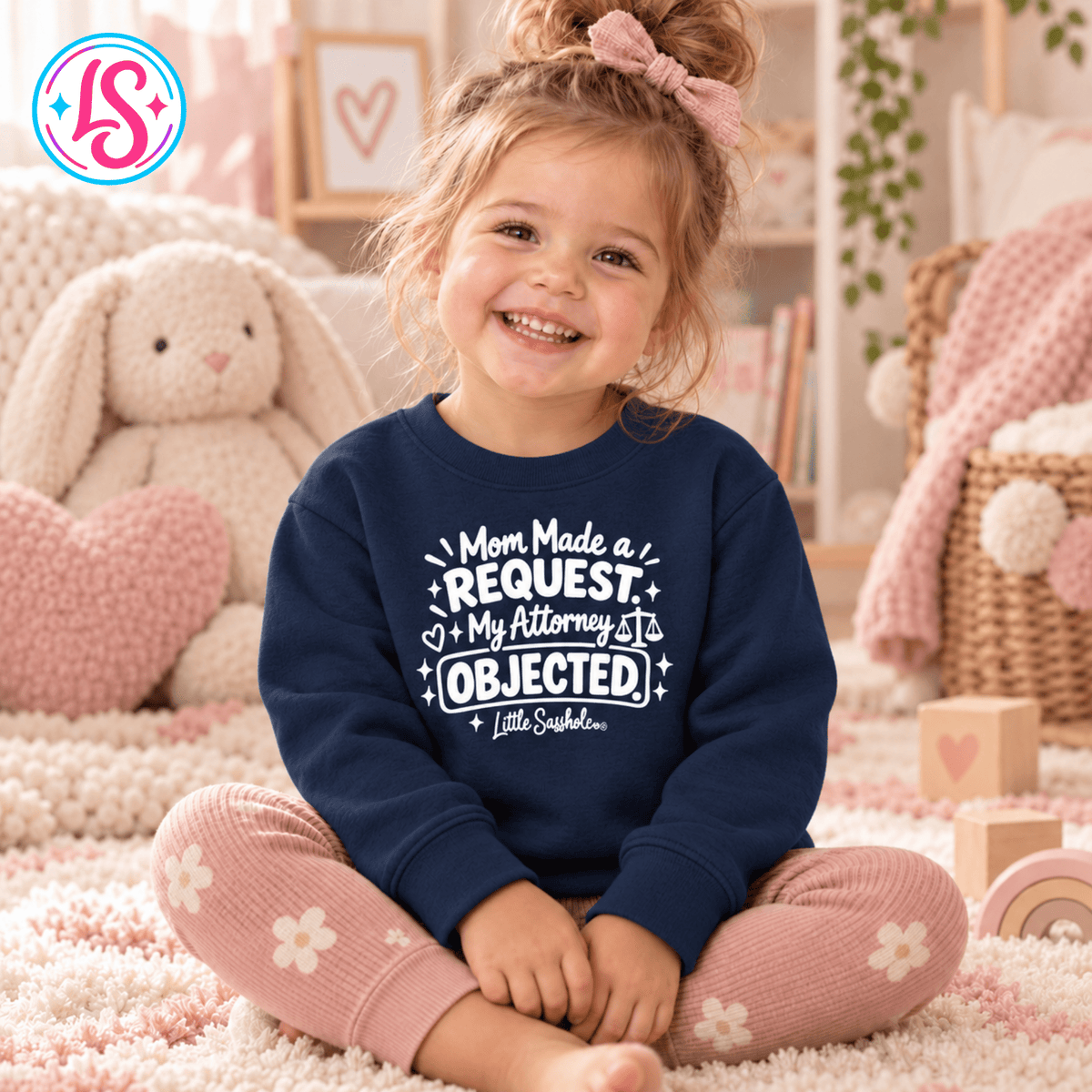 Mom Made a Request My Attorney Objected Toddler Sweatshirt, Funny Girls Crewneck, Sassy Kids Shirt, Little Sasshole® Gift - Funny Graphic Tee by Sasshole® Clothing