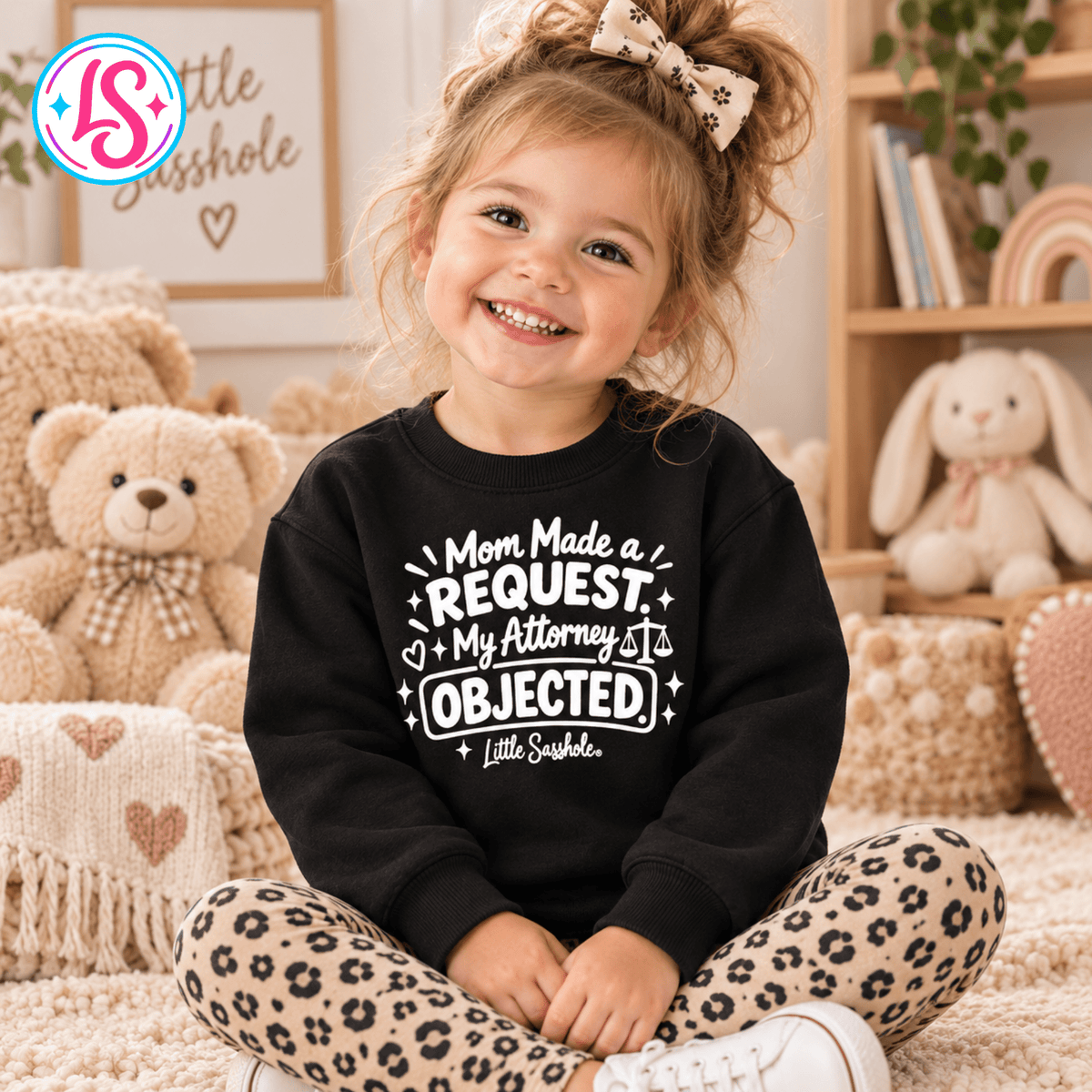 Mom Made a Request My Attorney Objected Toddler Sweatshirt, Funny Girls Crewneck, Sassy Kids Shirt, Little Sasshole® Gift - Funny Graphic Tee by Sasshole® Clothing