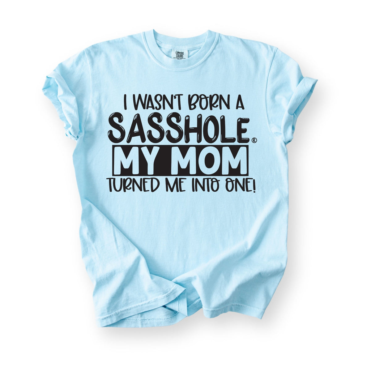 Mom Made Me a Sasshole® – Women’s Relaxed Fit T-Shirt | Funny Mom Shirt | Sasshole® - Funny Graphic Tee by Sasshole® Clothing