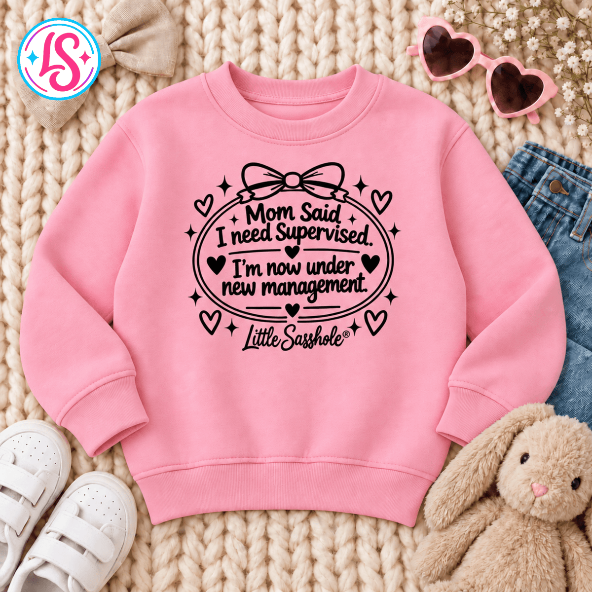 Mom Said I Need Supervised Toddler Sweatshirt, Funny Girls Crewneck, New Management Shirt, Little Sasshole® Kids Gift - Funny Graphic Tee by Sasshole® Clothing