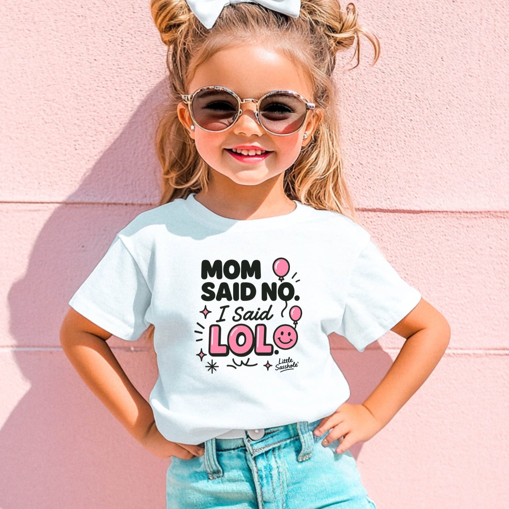 Mom Said No. I Said LOL. - Funny Little Sasshole® Graphic Print T-shirt for Toddler Girls - Funny Graphic Tee by Sasshole® Clothing