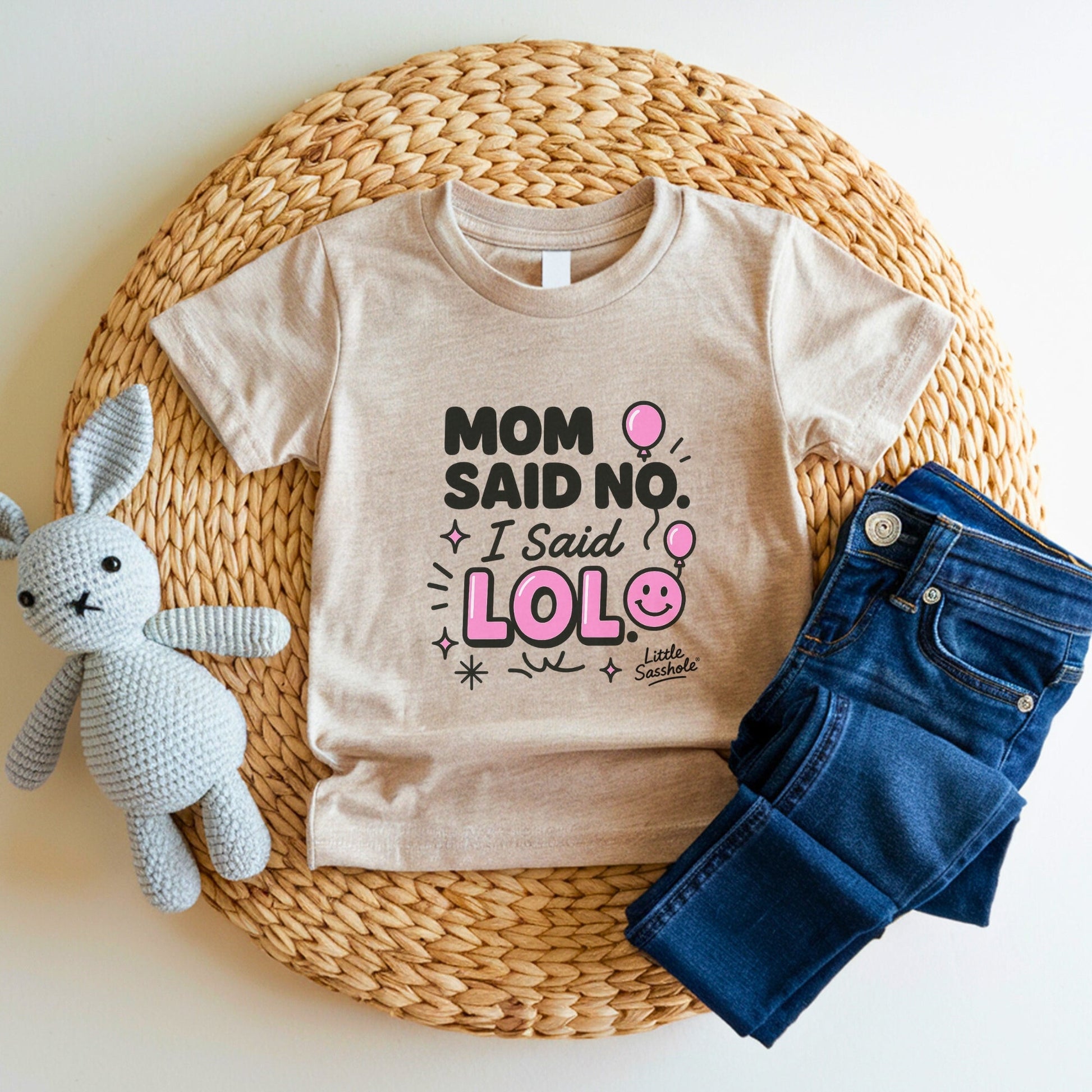 Mom Said No. I Said LOL. - Funny Little Sasshole® Graphic Print T-shirt for Toddler Girls - Funny Graphic Tee by Sasshole® Clothing