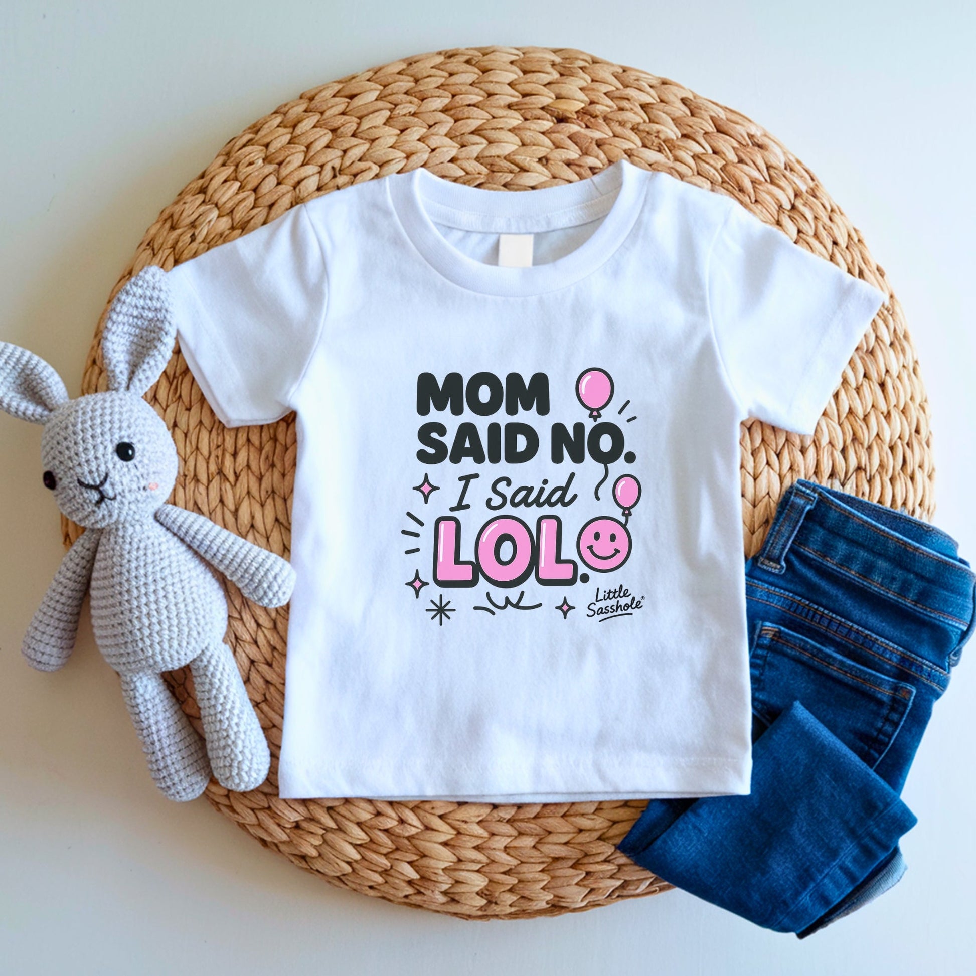 Mom Said No. I Said LOL. - Funny Little Sasshole® Graphic Print T-shirt for Toddler Girls - Funny Graphic Tee by Sasshole® Clothing