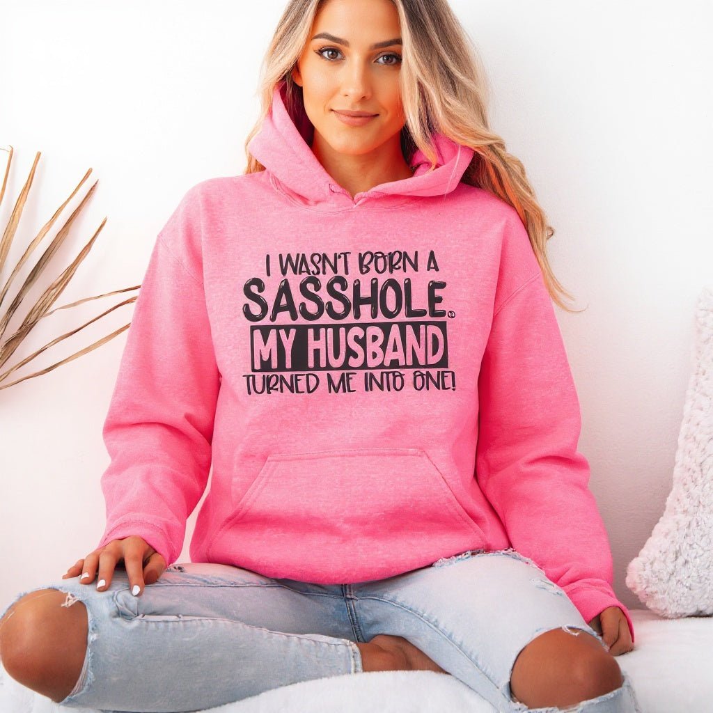 Image of My Husband Made Me a Sasshole – Women’s Hoodie | Cute Sassy Graphic Tee | Sasshole® - Funny Graphic Tee by Sasshole® Clothing