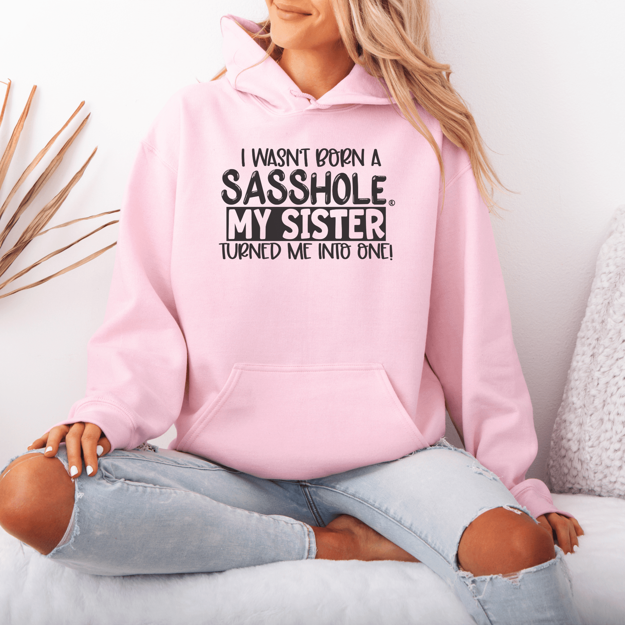 Image of My Sister Made Me a Sasshole – Women’s Hoodie | Cute Sassy Graphic Tee | Sasshole® - Funny Graphic Tee by Sasshole® Clothing
